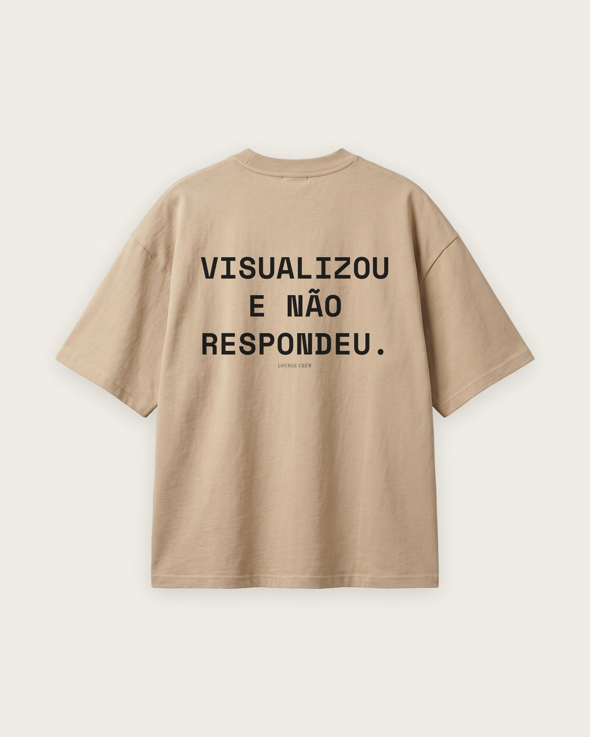 Camiseta Oversized “Visualizou e Não Respondeu” — Areia