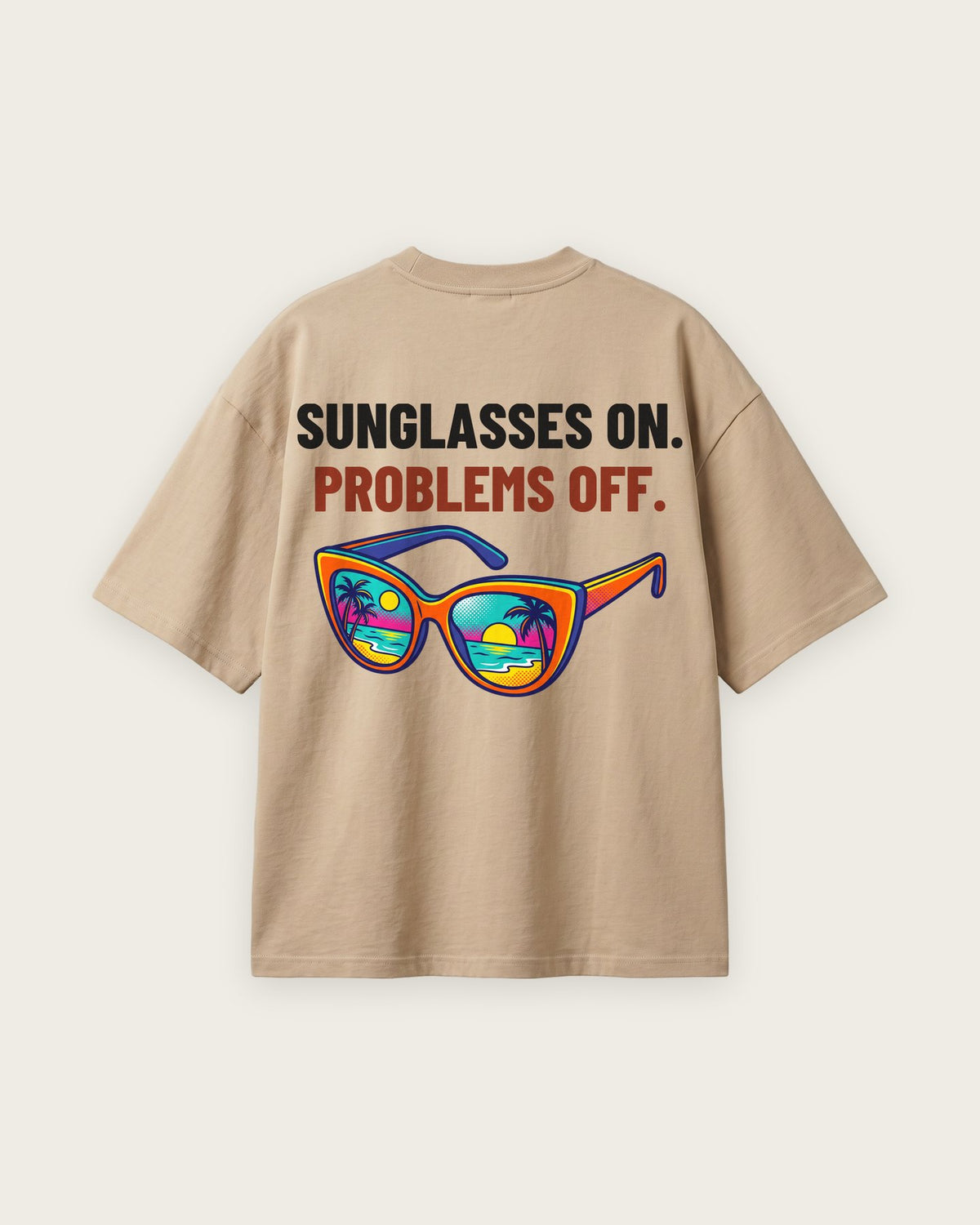 Camiseta Oversized “Sunglasses On, Problems Off” — Areia