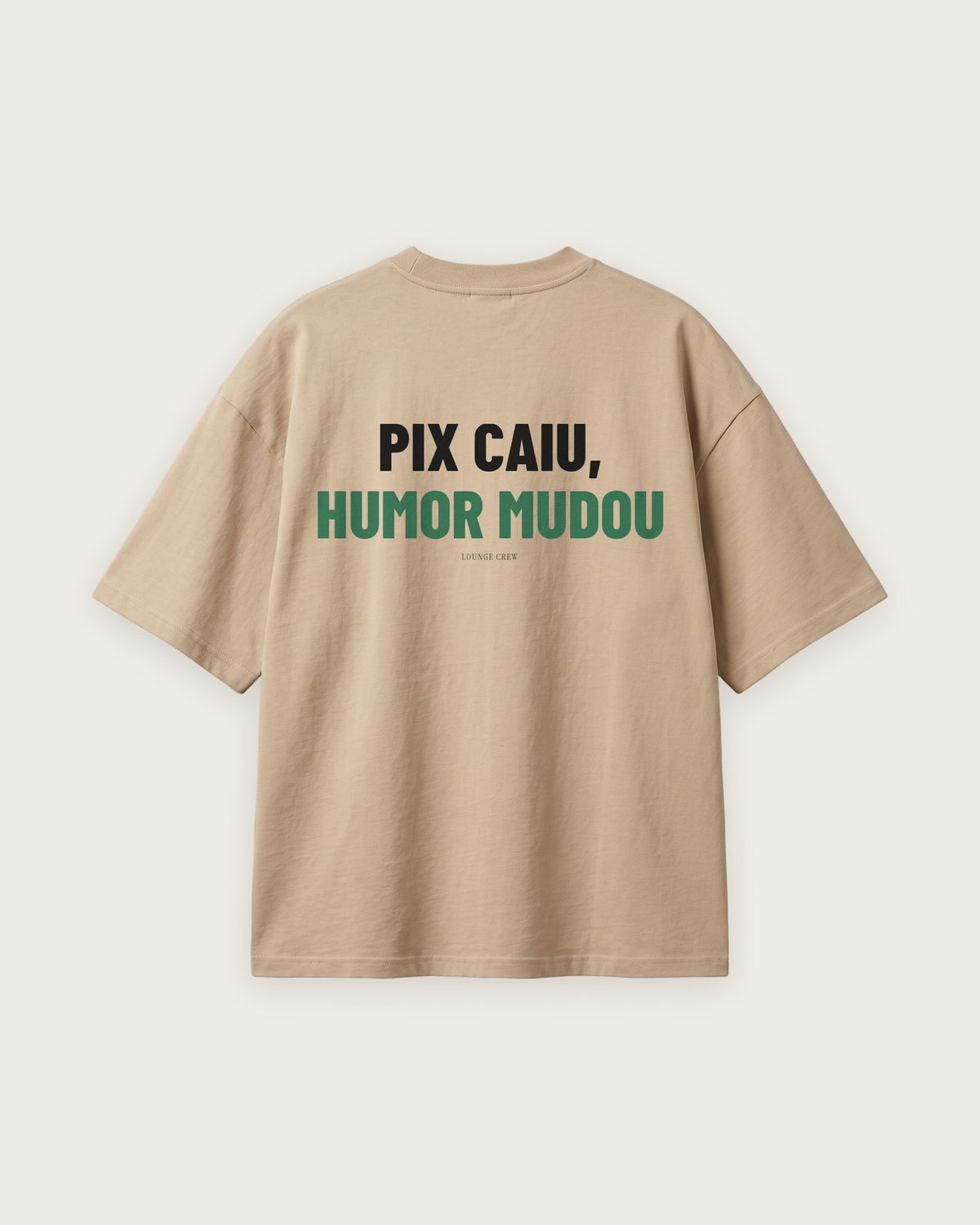 Camiseta Oversized “Pix Caiu, Humor Mudou” — Areia