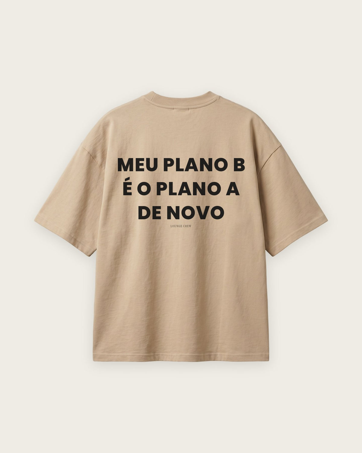 Camiseta Oversized “Meu Plano B é o Plano A de Novo” — Areia