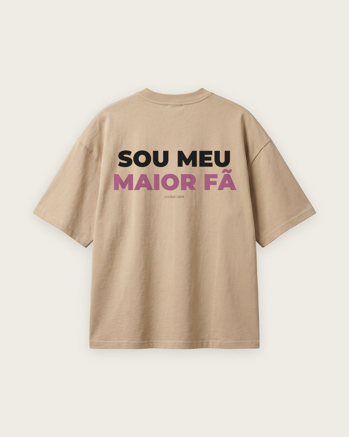 Camiseta Oversized “Sou Meu Maior Fã” — Areia