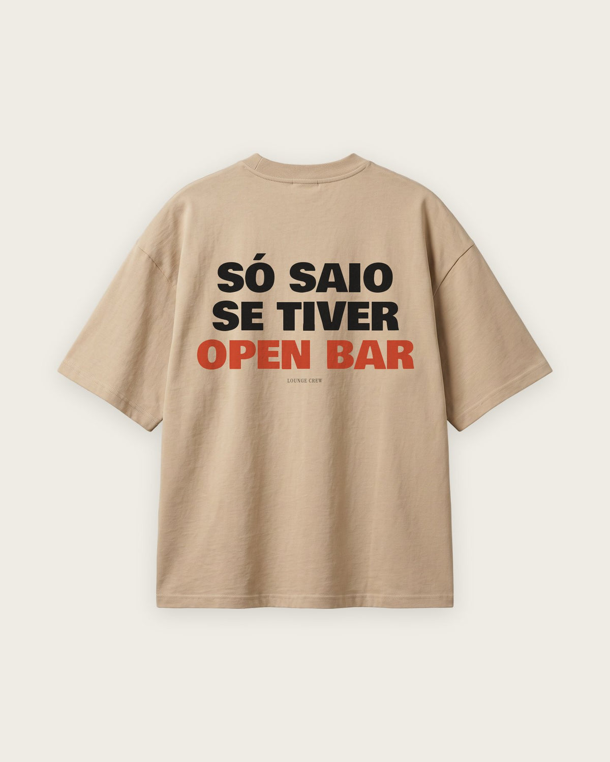 Camiseta Oversized “Só Saio se Tiver Open Bar” — Areia