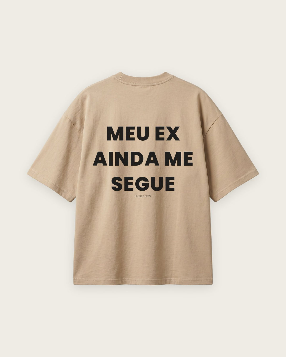 Camiseta Oversized “Meu Ex Ainda Me Segue” — Areia