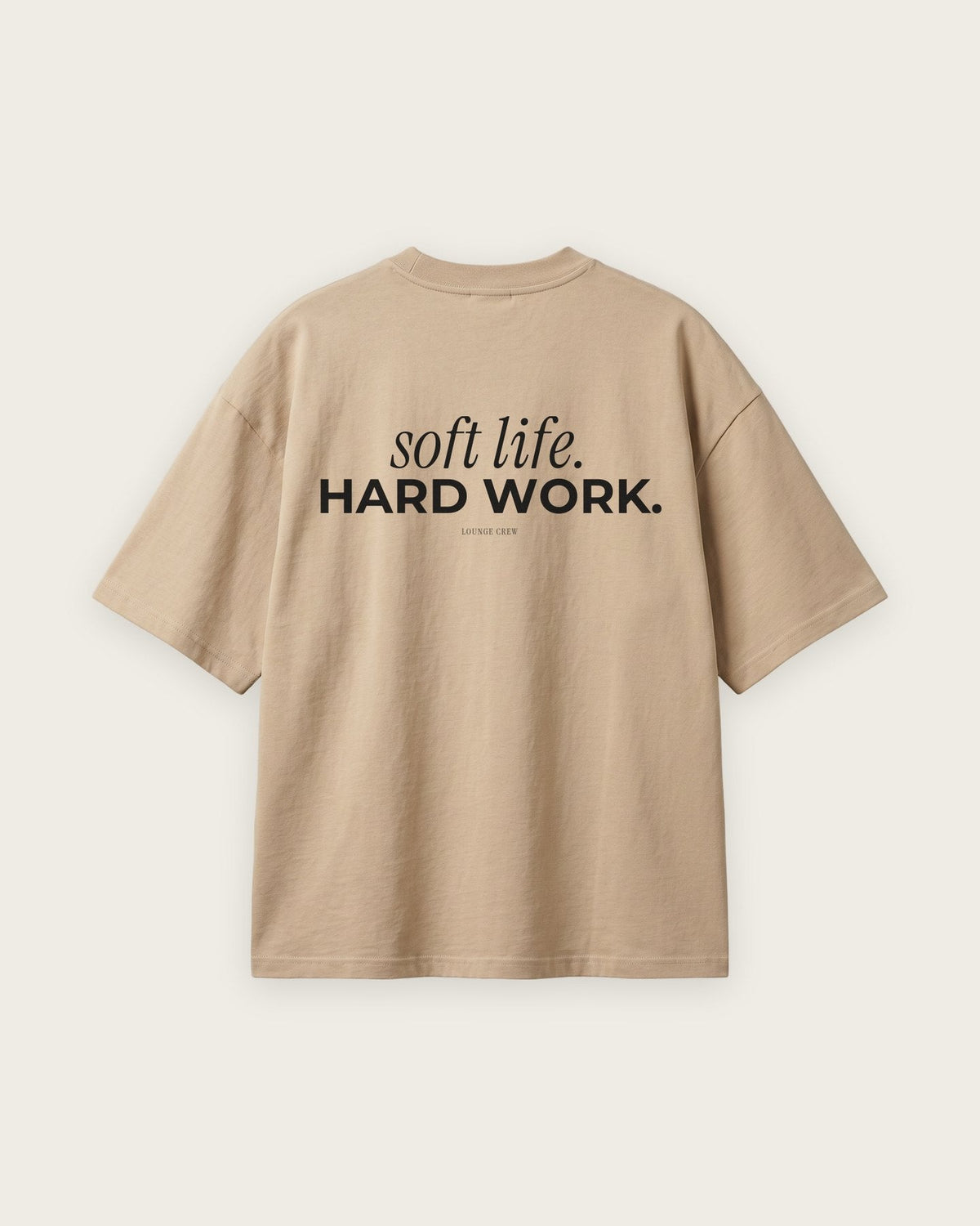 Camiseta Oversized “Soft Life, Hard Work” — Areia