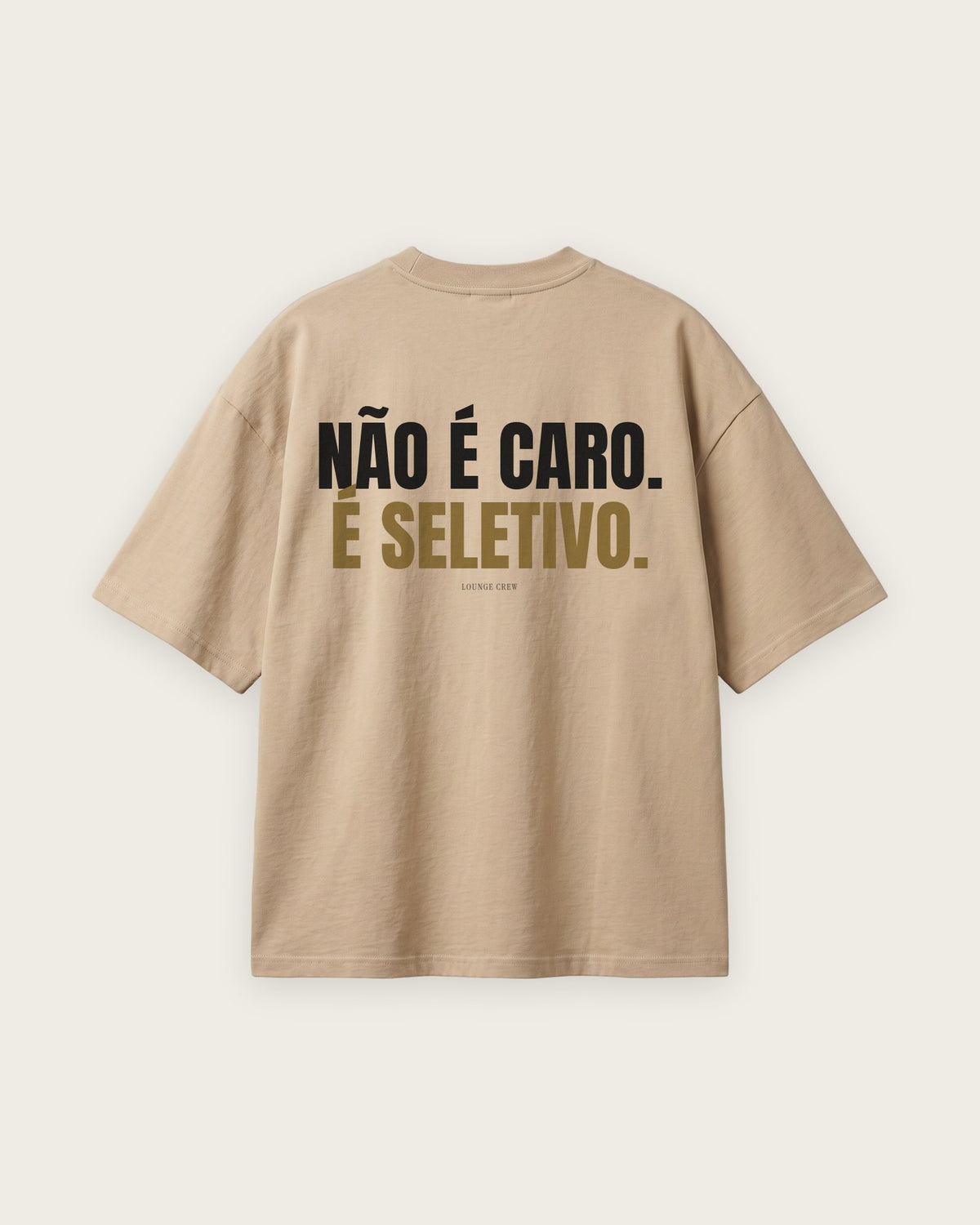 Camiseta “Não É Caro, É Seletivo” — Areia