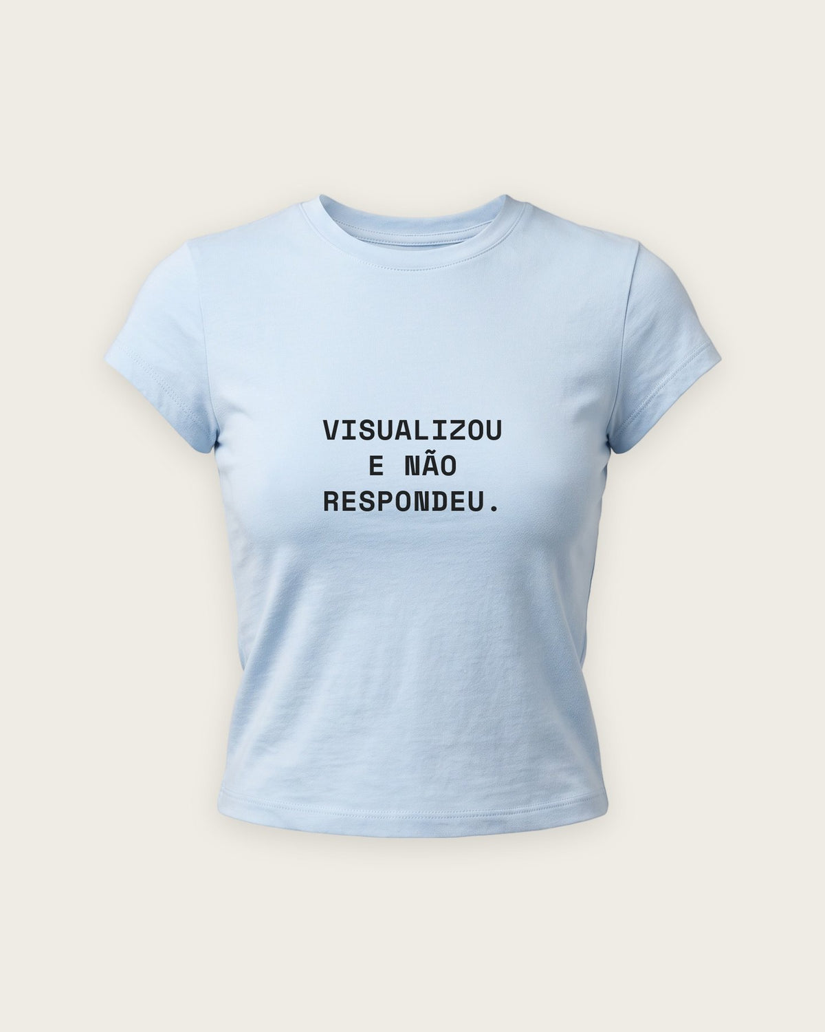 Baby Tee “Visualizou e Não Respondeu” — Azul Bebê