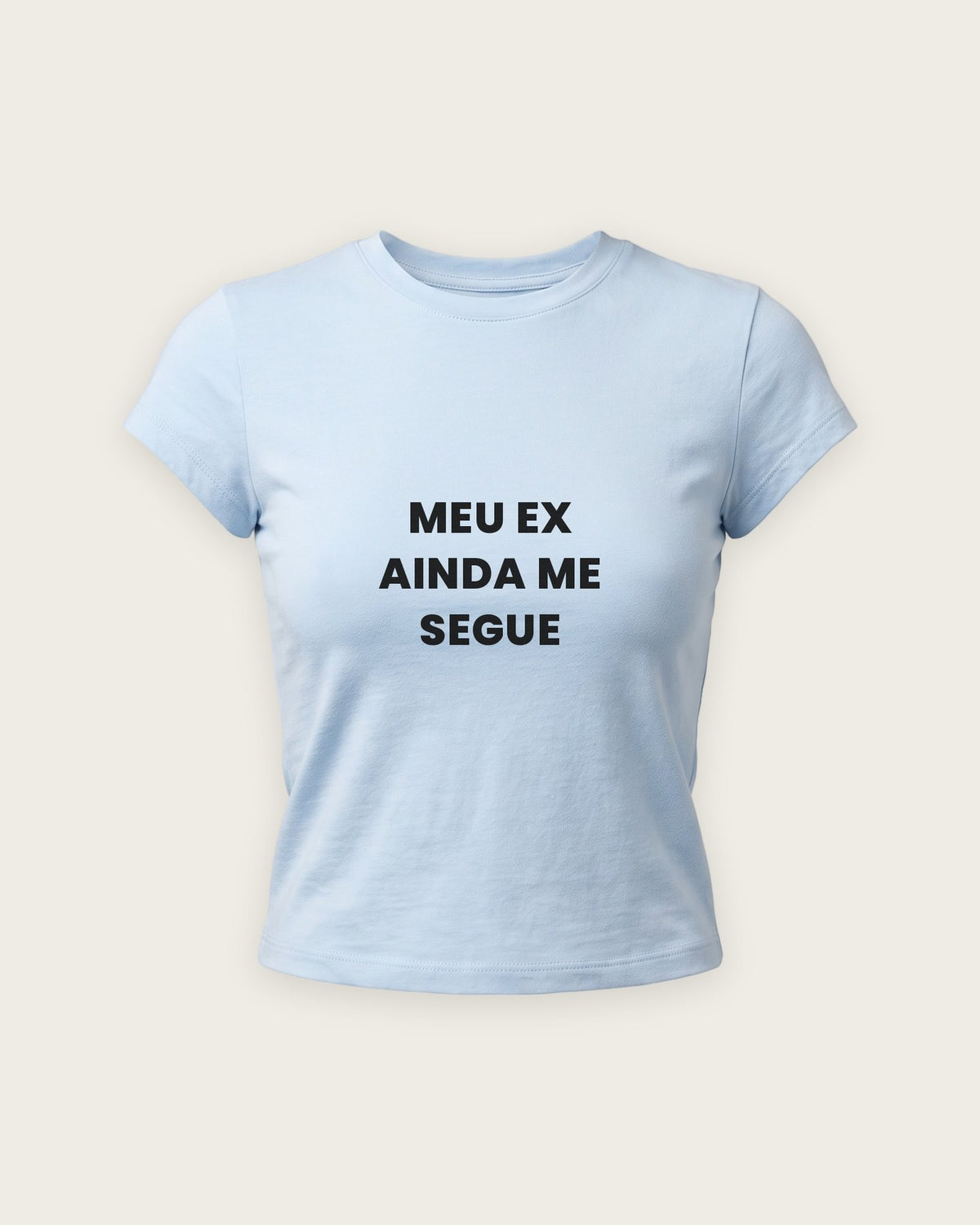 Baby Tee “Meu Ex Ainda Me Segue” — Azul Bebê