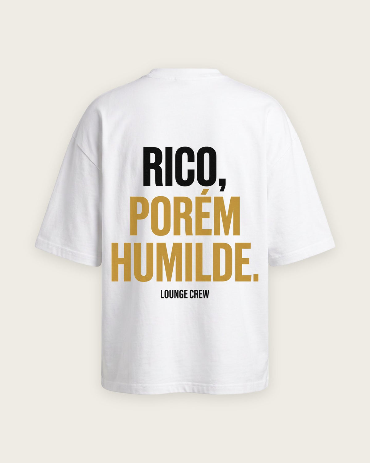 Camiseta “Rico, Porém Humilde” — Branco