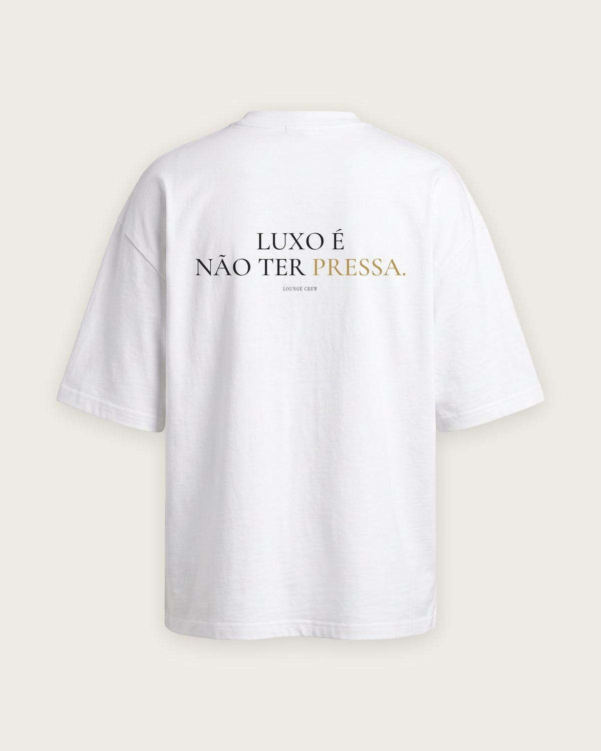 Camiseta “Luxo É Não Ter Pressa” — Branco