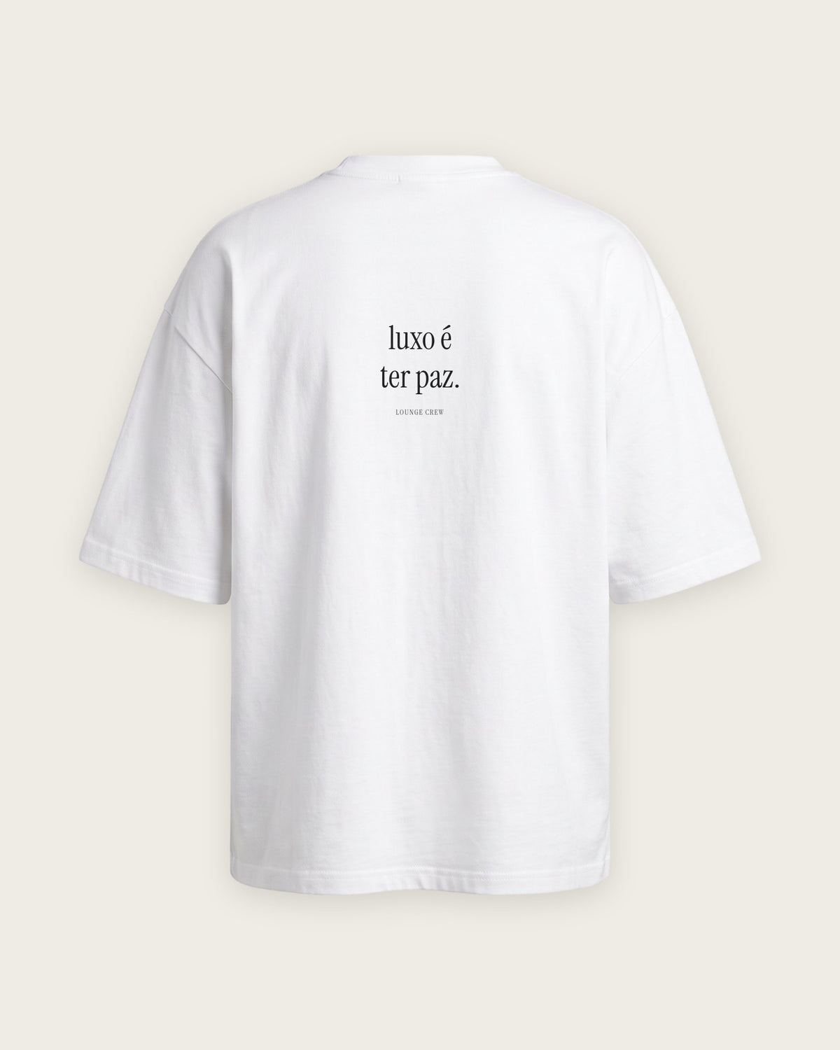 Camiseta Oversized “Luxo é Ter Paz” — Branco