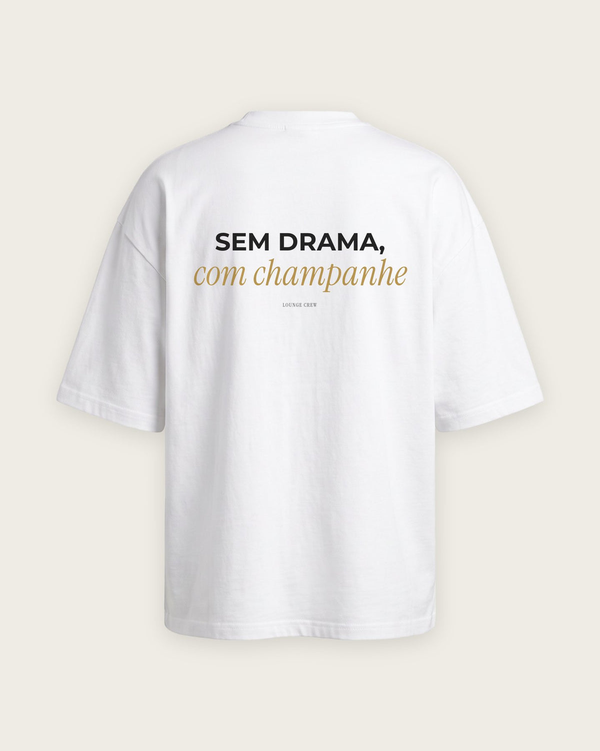 Camiseta Oversized “Sem Drama, com Champanhe” — Branco