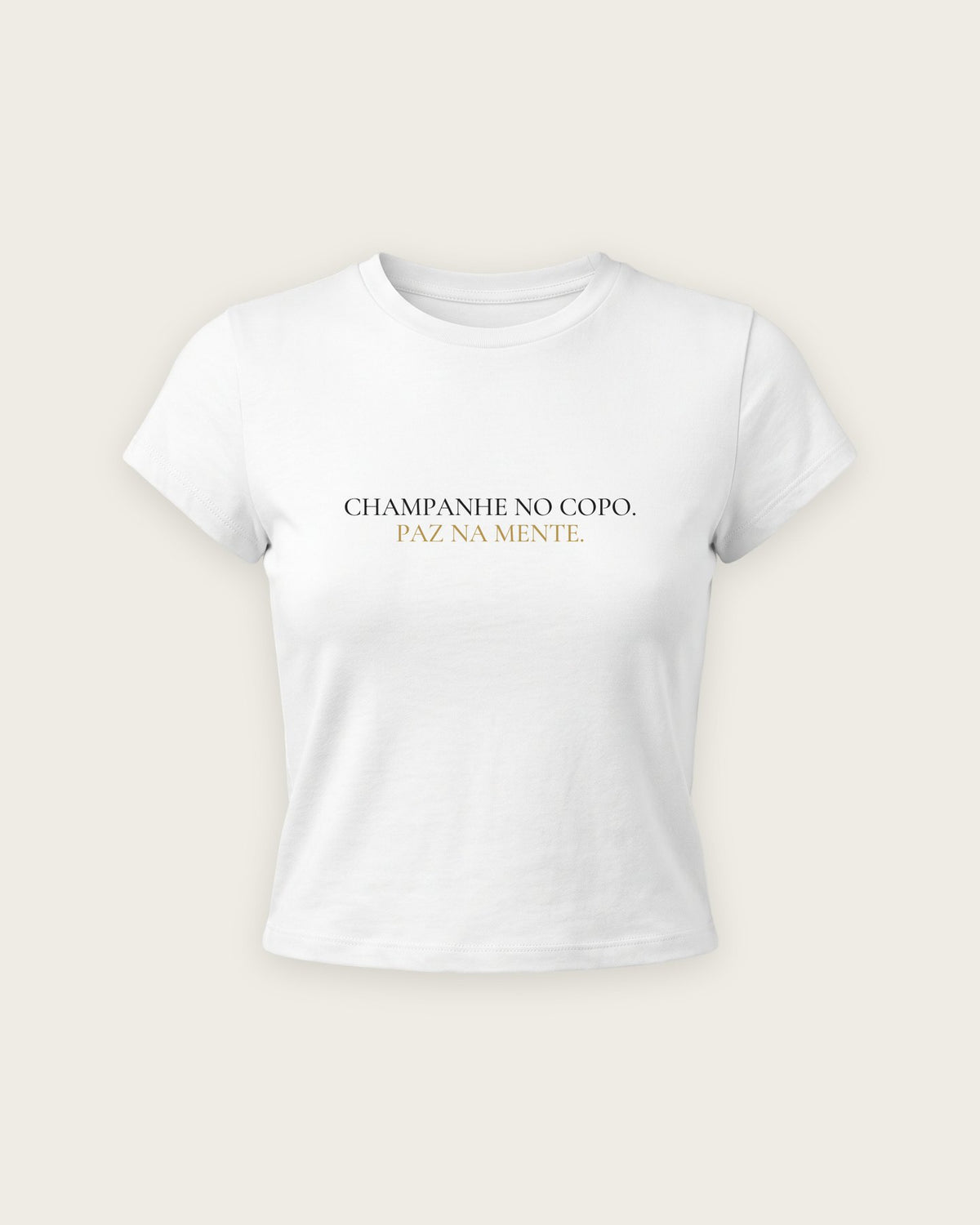 Baby Tee “Champanhe no Copo, Paz na Mente” — Branco