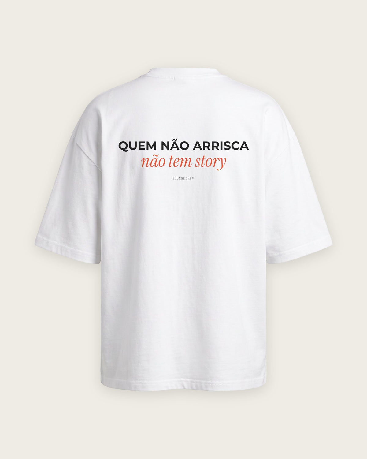 Camiseta Oversized “Quem Não Arrisca Não Tem Story” — Branco