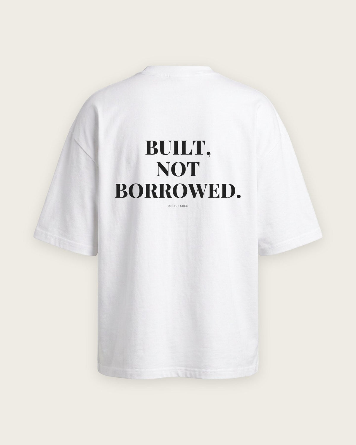 Camiseta Oversized “Built, Not Borrowed” — Branco