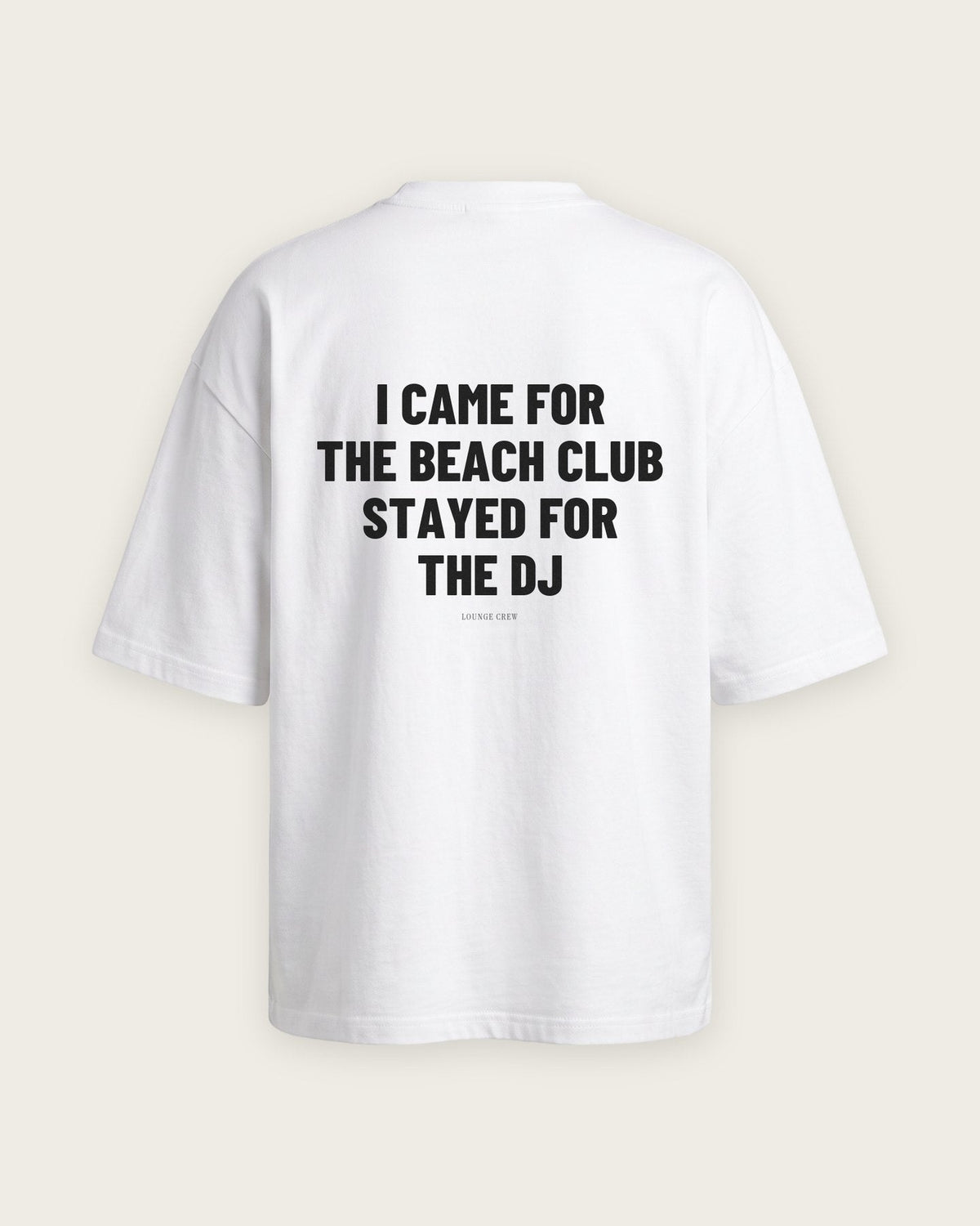 Camiseta Oversized “Came for the Beach Club, Stayed for the DJ” — Branco