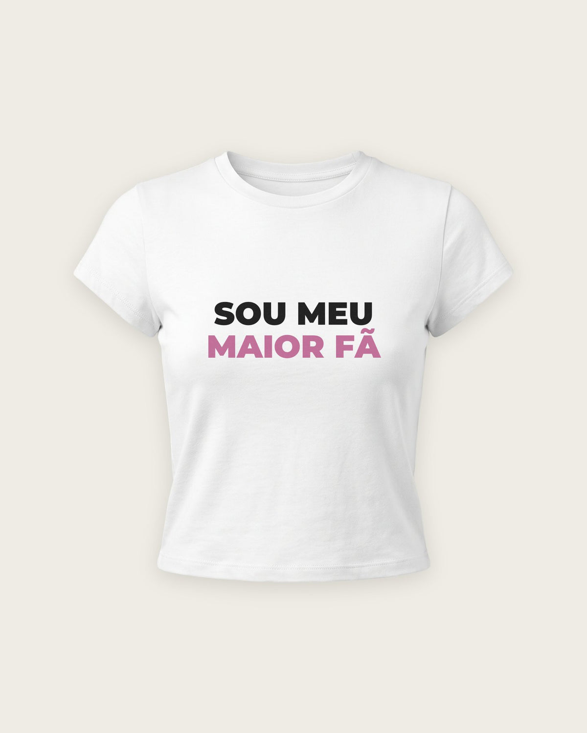 Baby Tee “Sou Meu Maior Fã” — Branco