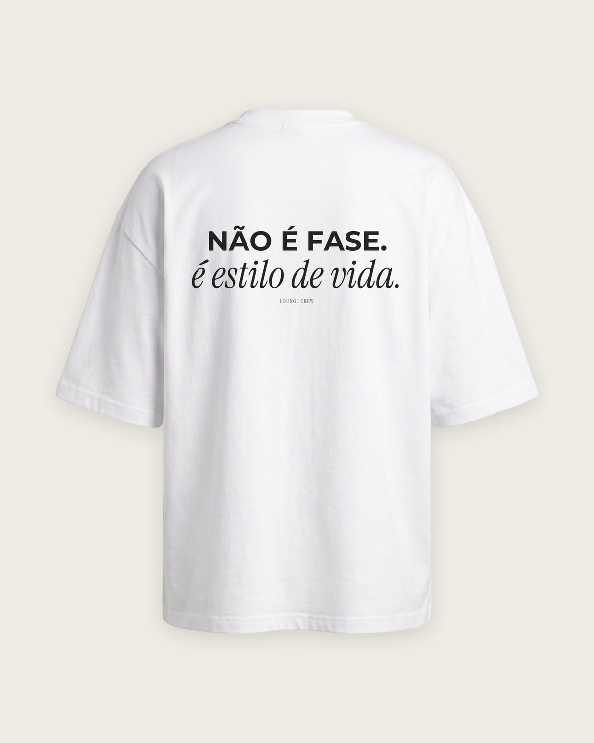 Camiseta Oversized “Não é Fase, é Estilo de Vida” — Branco