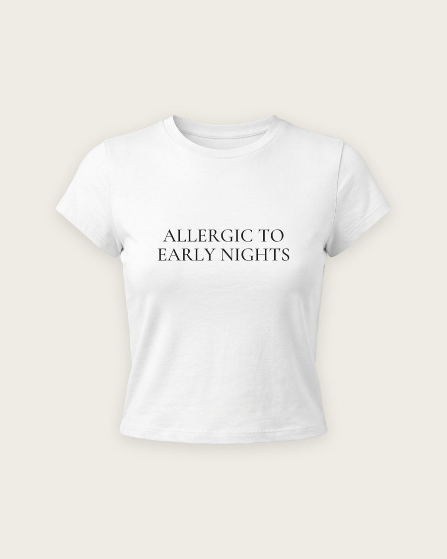 Baby Tee “Allergic to Early Nights”