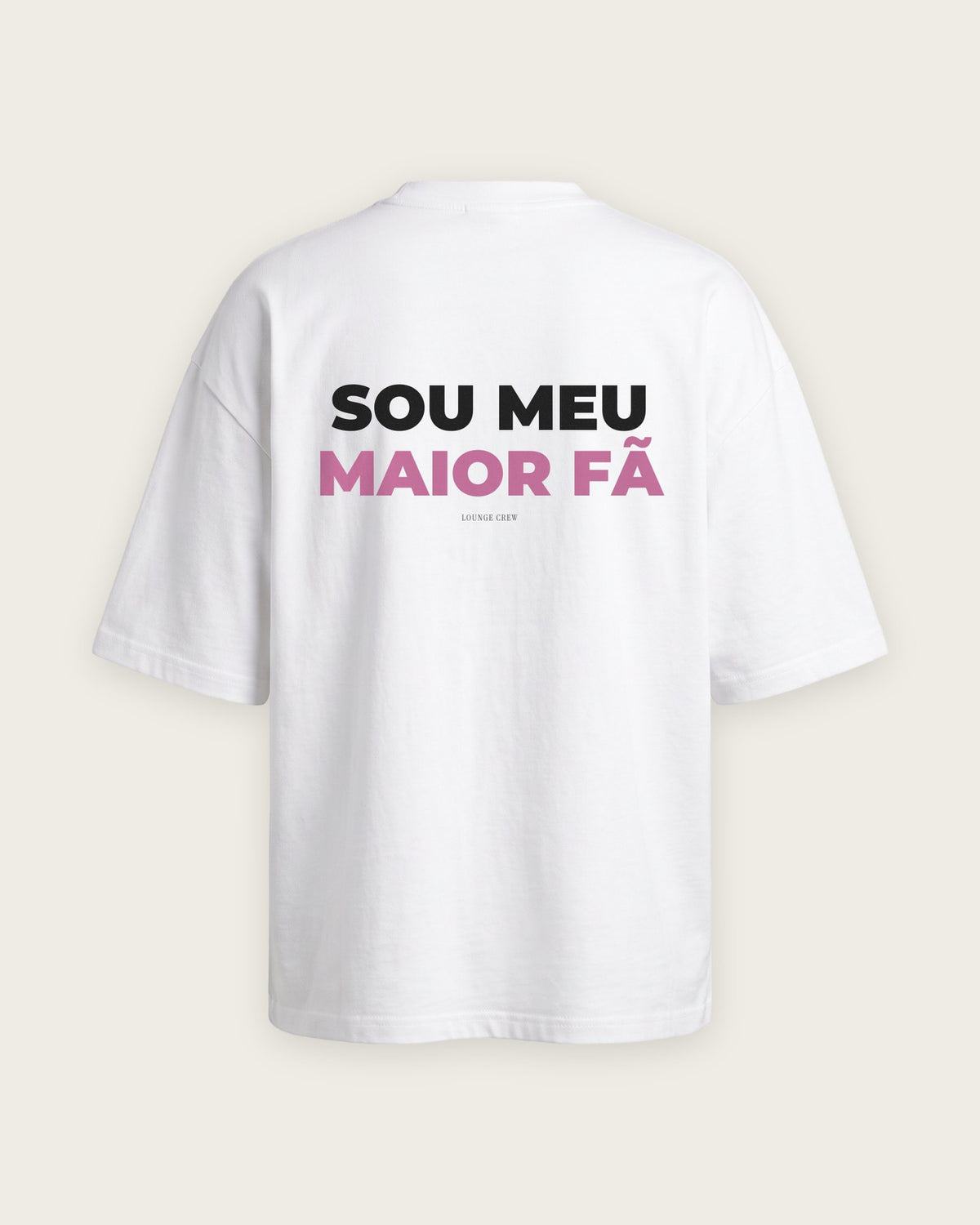 Camiseta Oversized “Sou Meu Maior Fã” — Branco