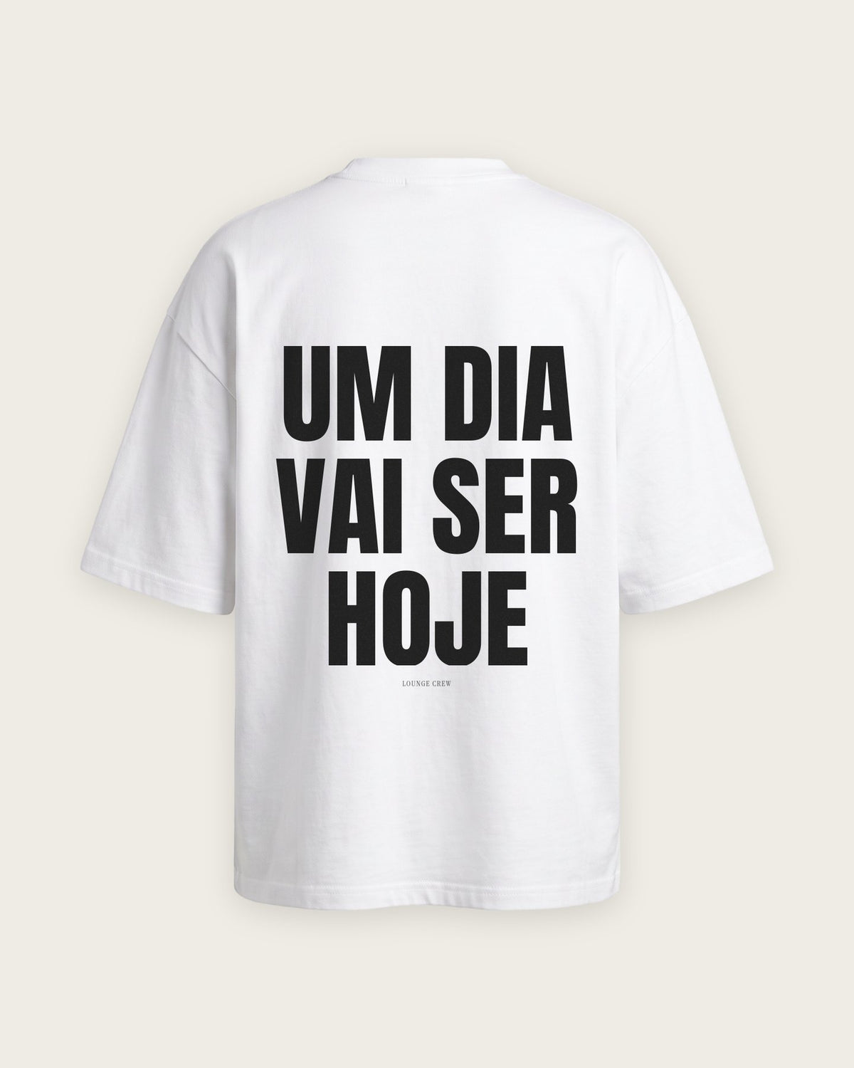 Camiseta Oversized “Um Dia Vai Ser Hoje” — Branco