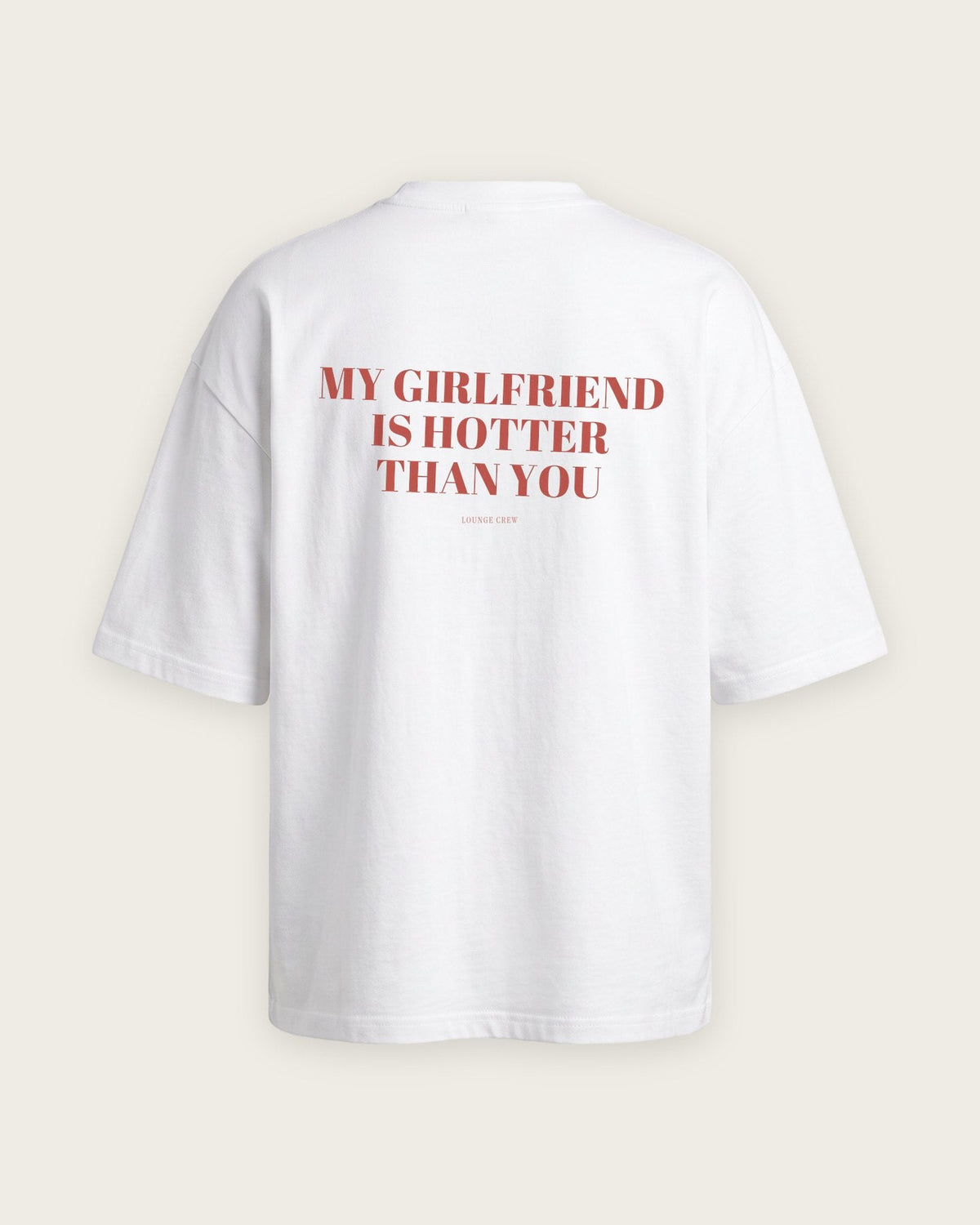 Camiseta Oversized “My Girlfriend Is Hotter Than You” — Branco