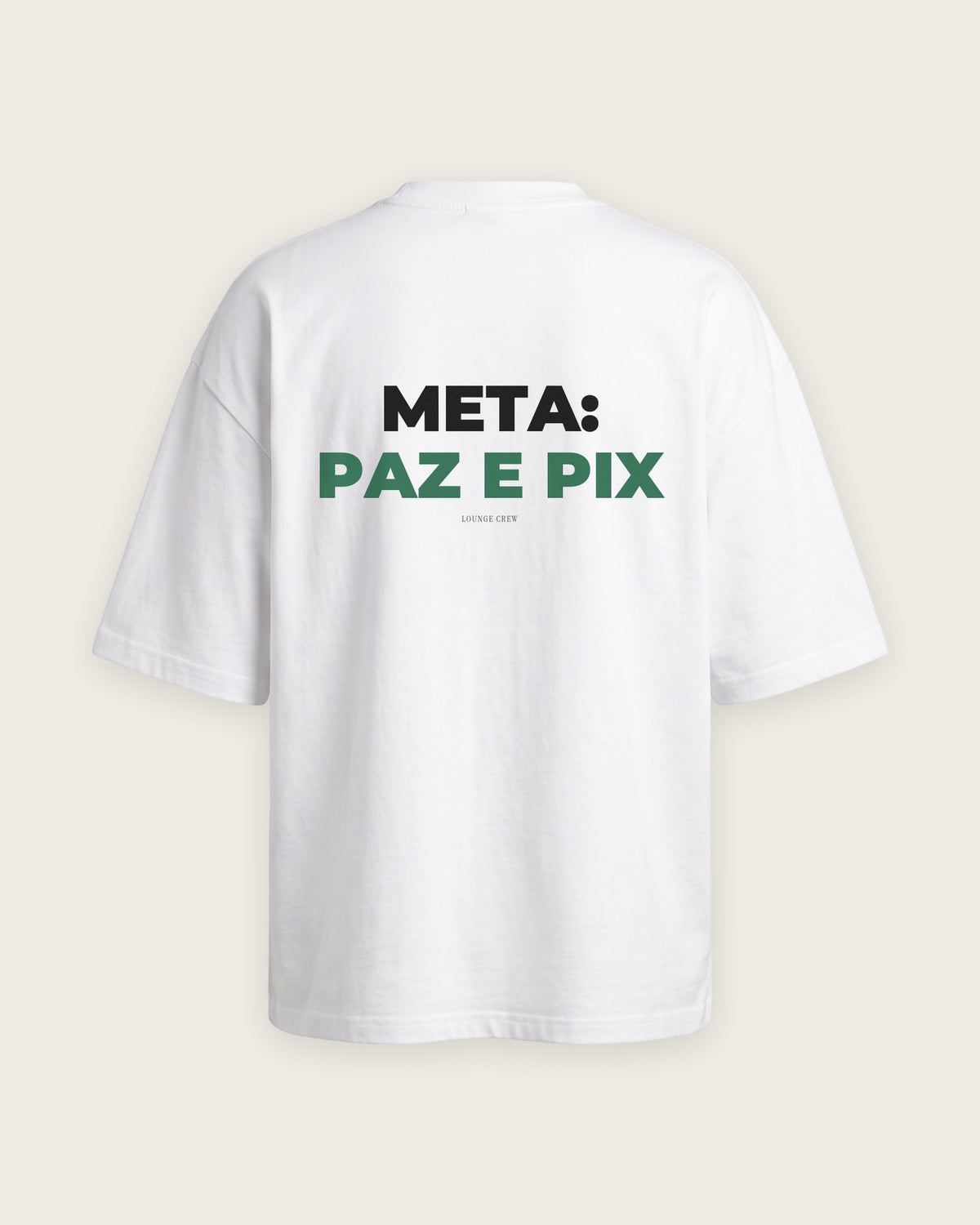 Camiseta Oversized “Meta: Paz e Pix” — Branco