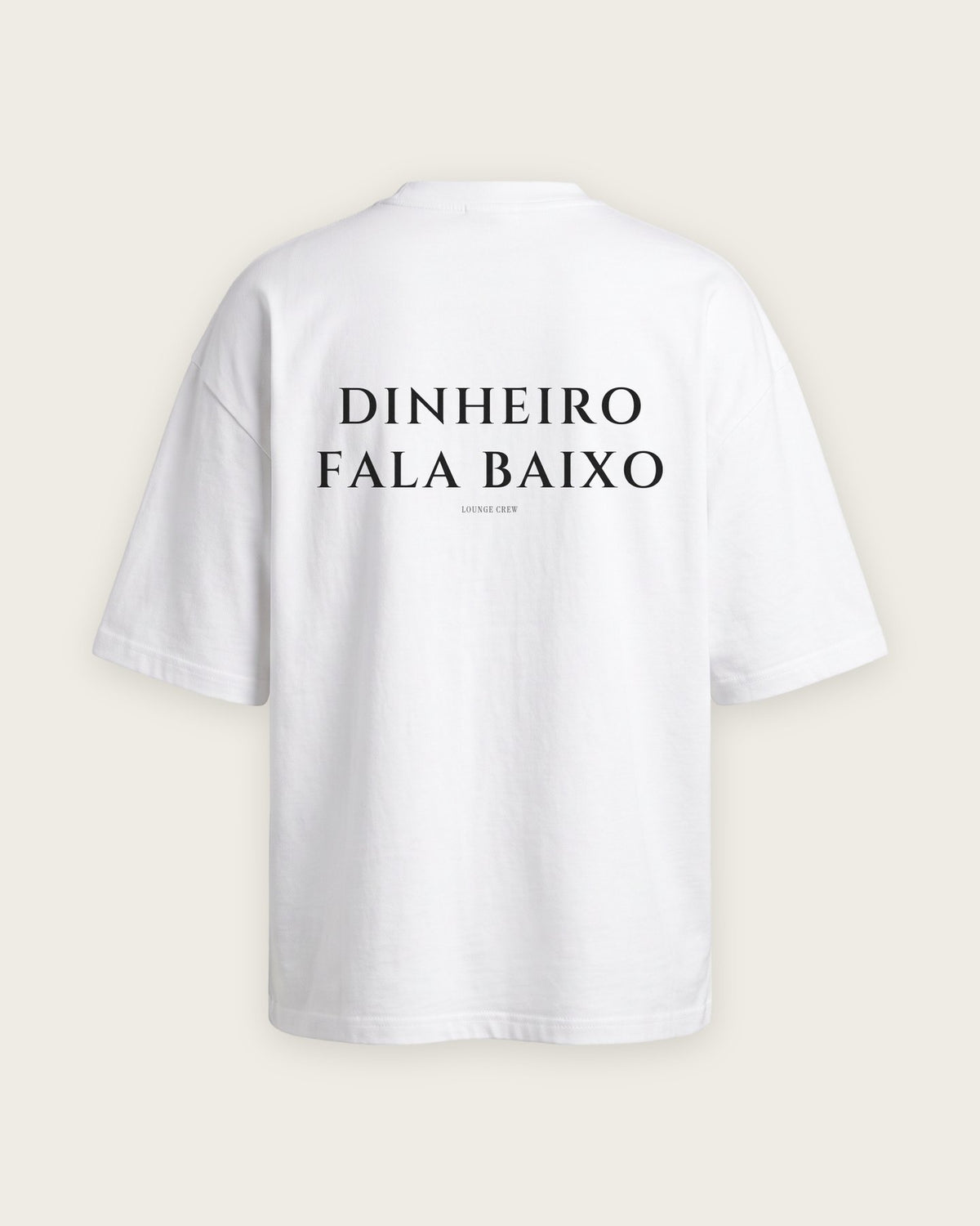 Camiseta Oversized “Dinheiro Fala Baixo” — Branco