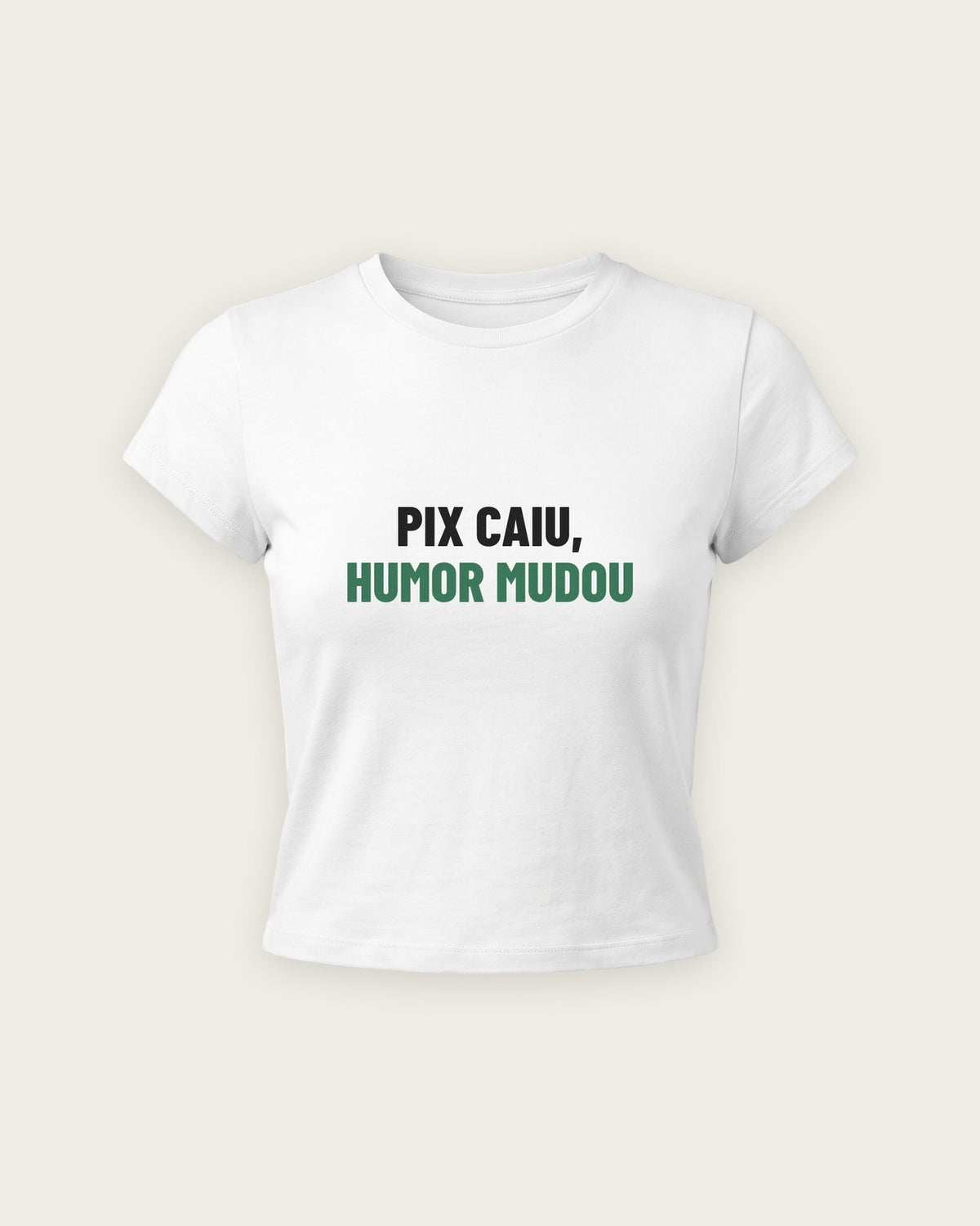 Baby Tee “Pix Caiu, Humor Mudou” — Branco
