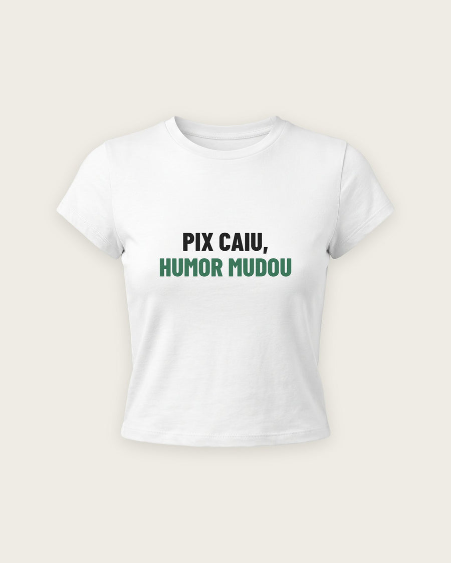 Baby Tee “Pix Caiu, Humor Mudou”