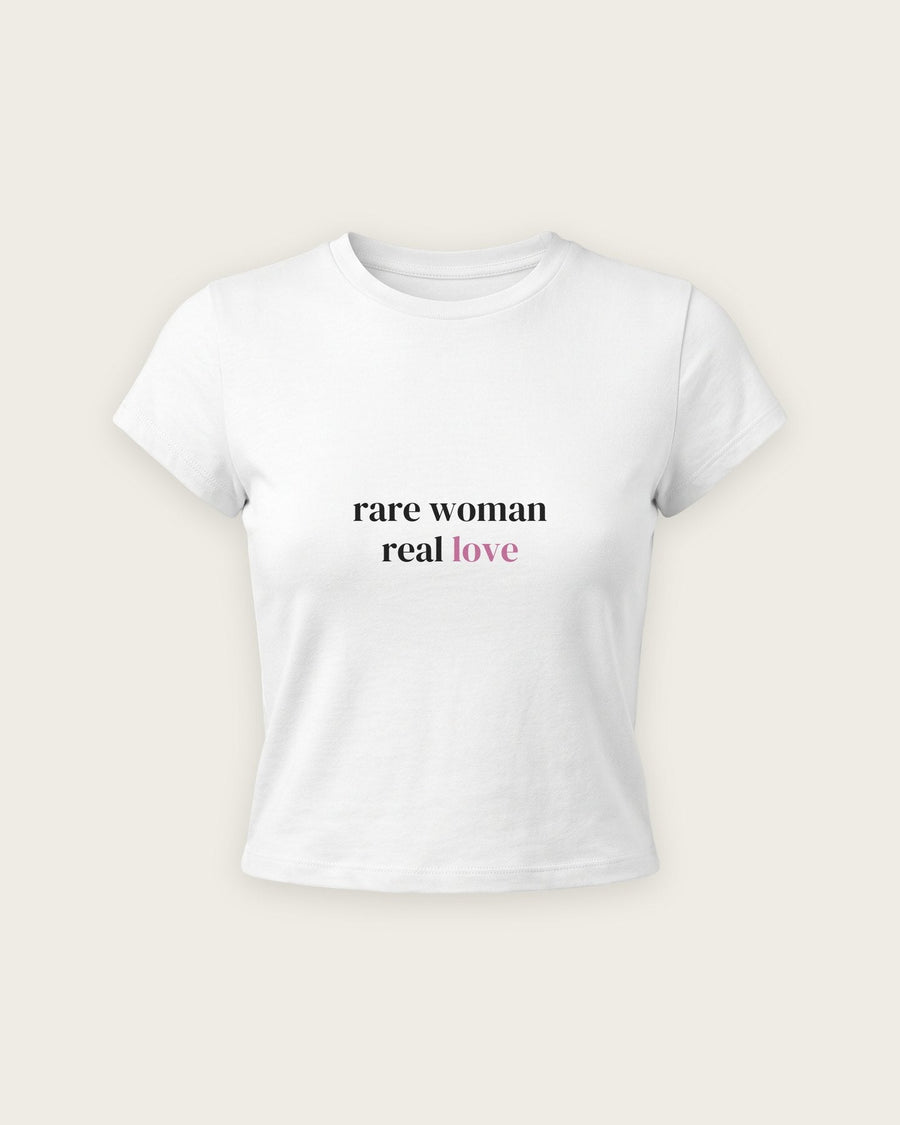 Baby Tee “Rare Woman, Real Love”