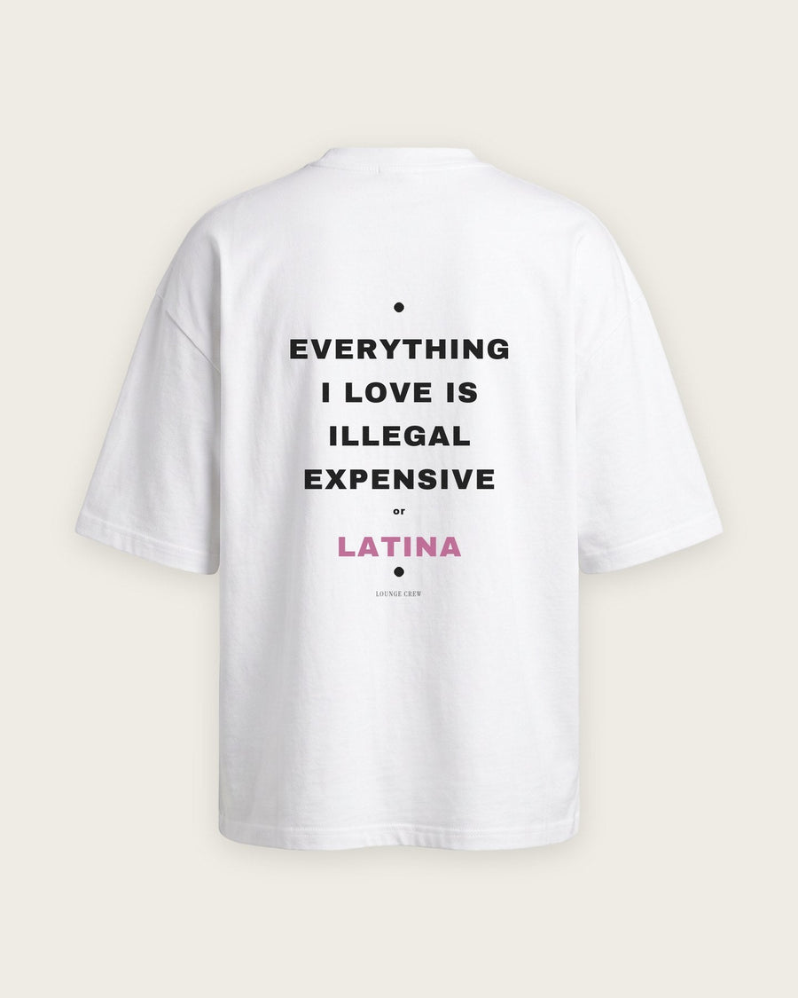 Camiseta Oversized “Everything I Love Is Illegal, Expensive or Latina”