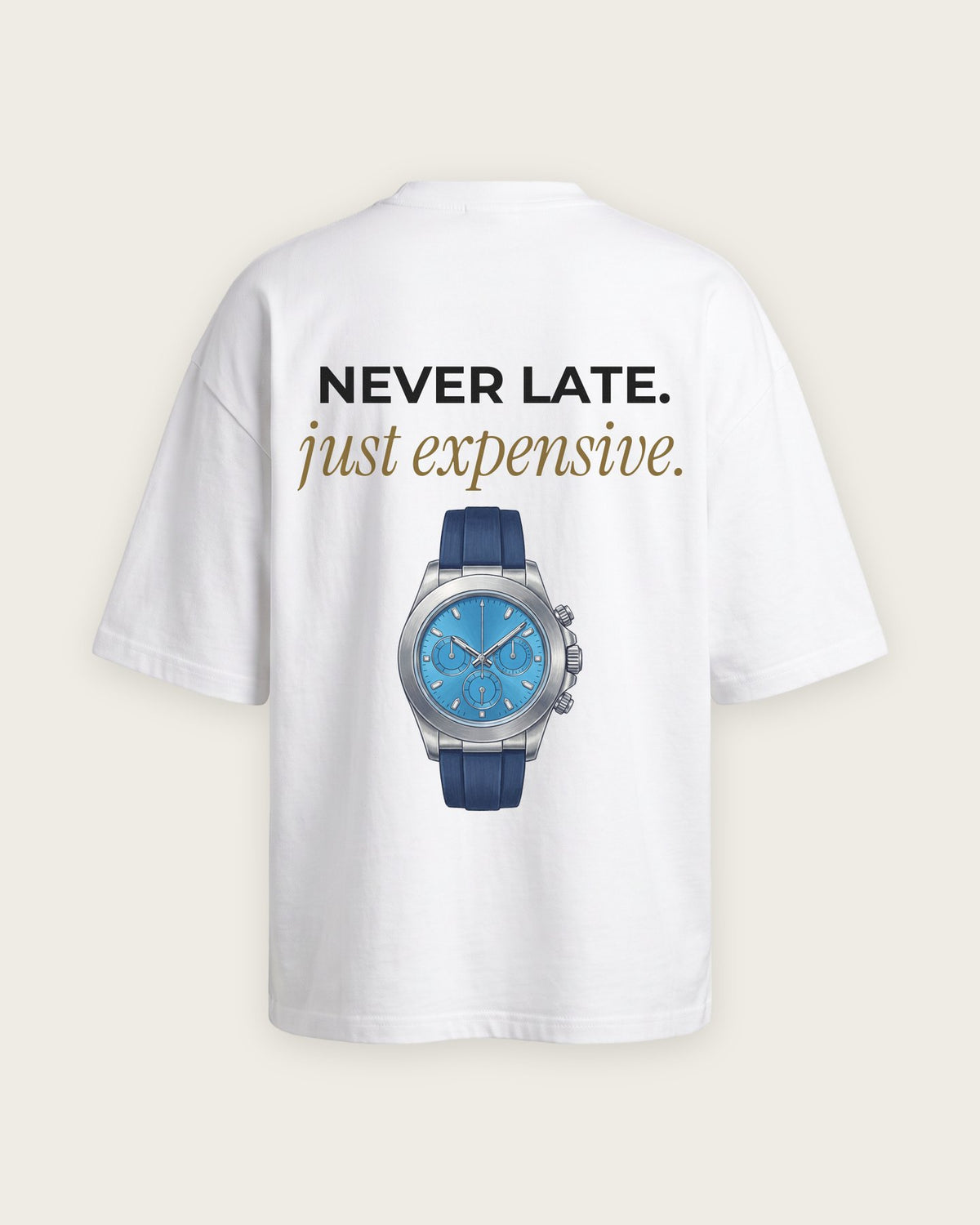 Camiseta Oversized “Never Late, Just Expensive” — Branco