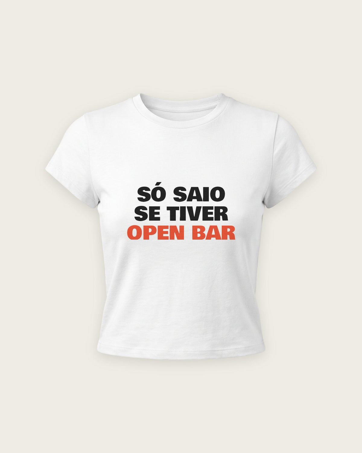 Baby Tee “Só Saio se Tiver Open Bar” — Branco