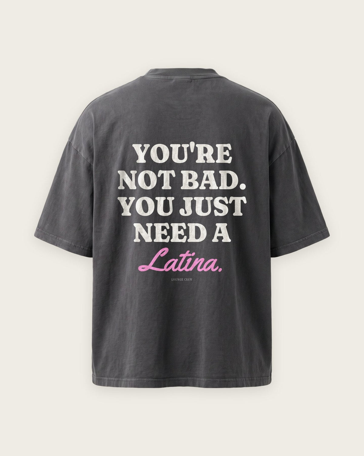 Camiseta Oversized “You Just Need a Latina” — Cinza Estonado