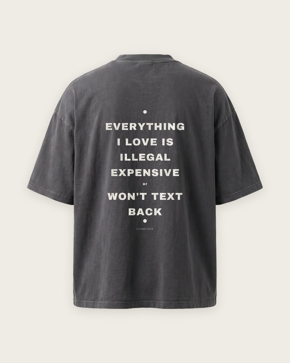 Camiseta Oversized “Everything I Love Won't Text Back” — Cinza Estonado