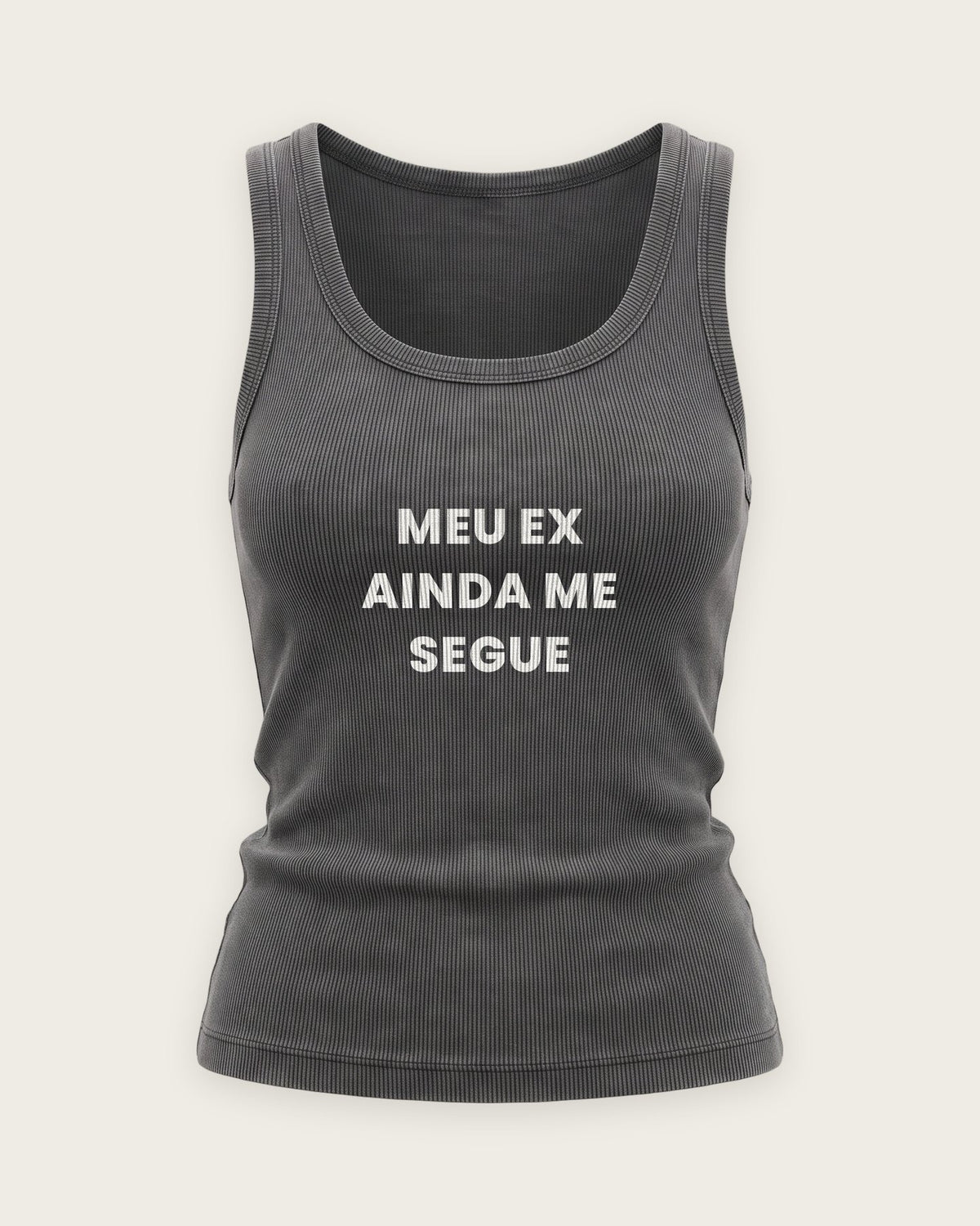 Regata Canelada “Meu Ex Ainda Me Segue” — Cinza Estonado