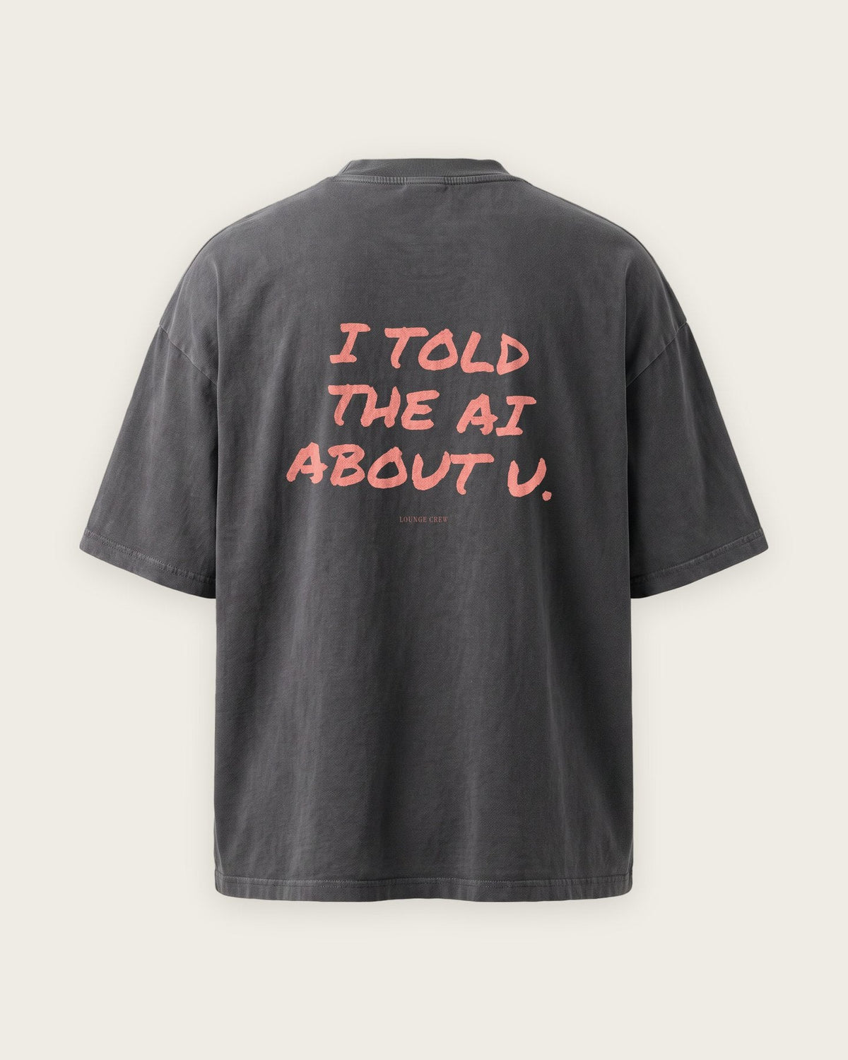 Camiseta Oversized “I Told the AI About U” — Cinza Estonado