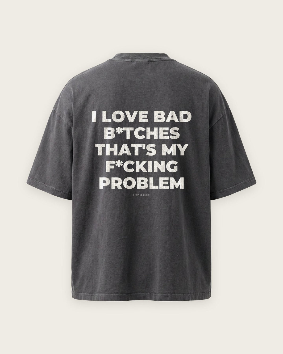 Camiseta Oversized “That's My F*cking Problem” — Cinza Estonado