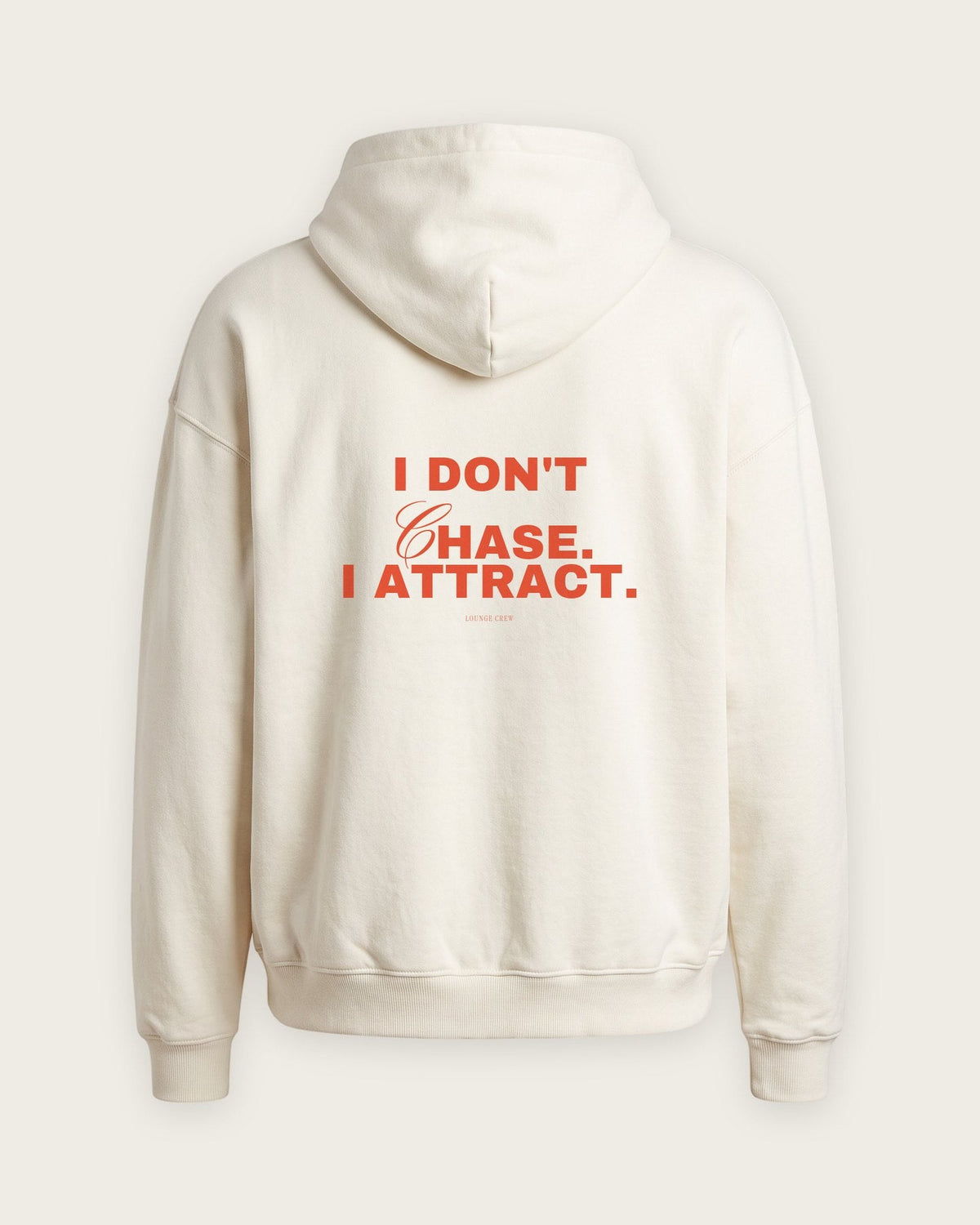 Moletom Oversized “I Don't Chase, I Attract” — Off-White