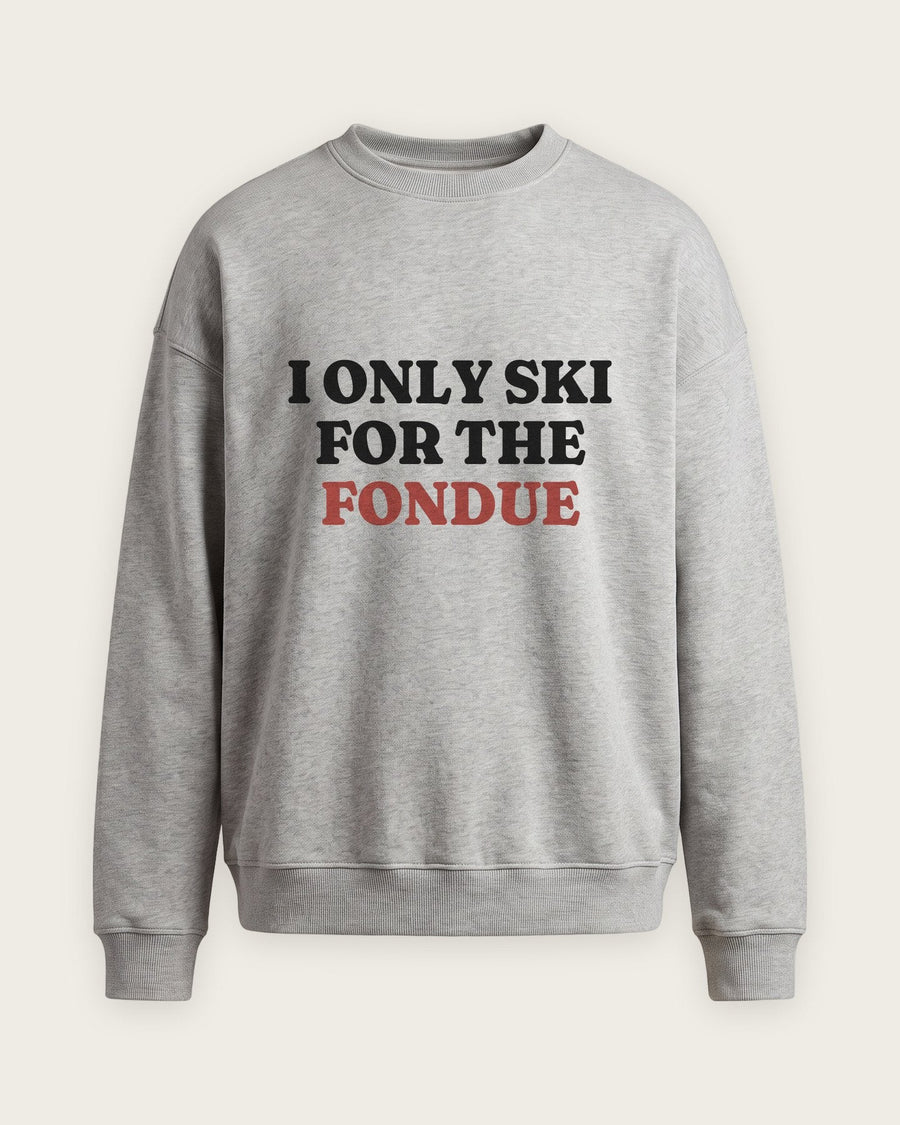 Moletom Careca “I Only Ski for the Fondue”