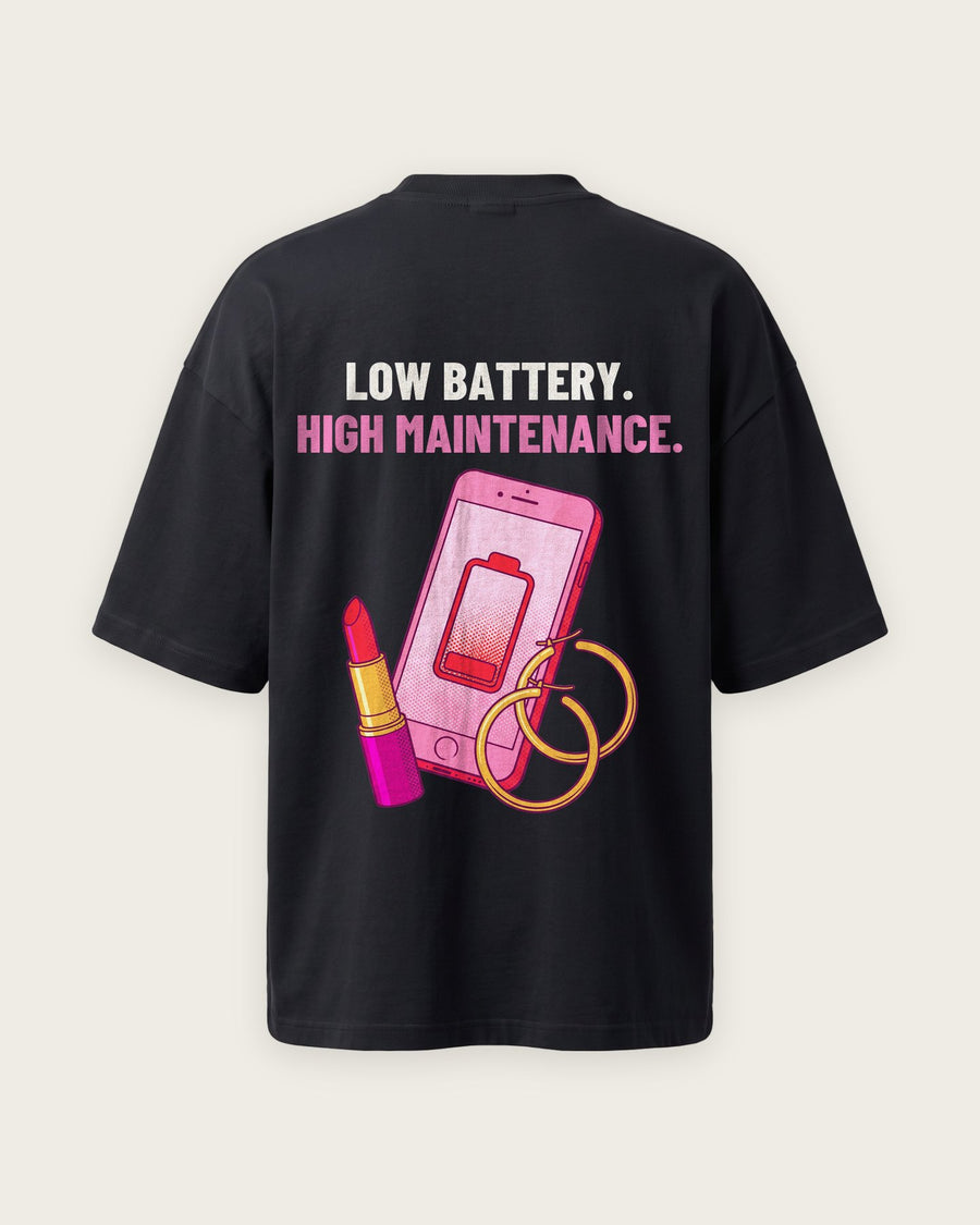 Camiseta Oversized “Low Battery, High Maintenance”