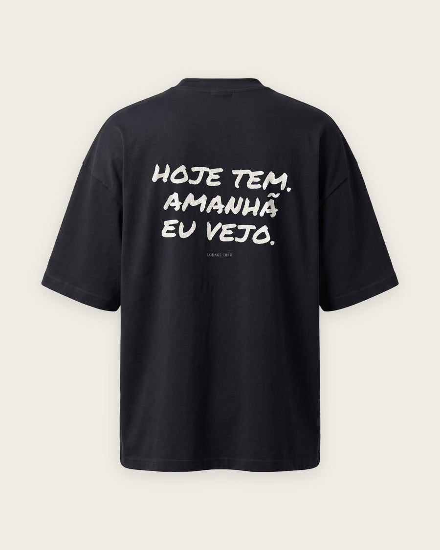 Camiseta Oversized “Hoje Tem, Amanhã Eu Vejo”