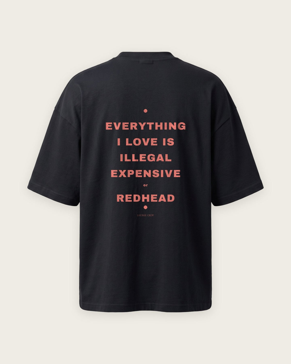 Camiseta Oversized “Everything I Love Is Illegal, Expensive or Redhead” — Preto