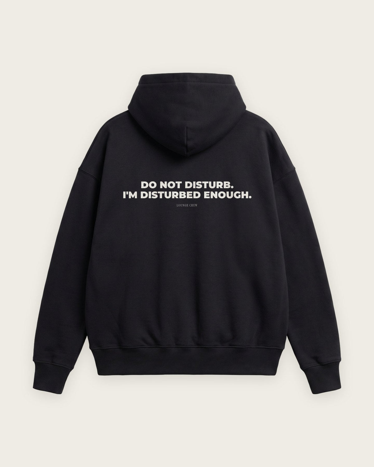 Moletom Oversized “Do Not Disturb, I'm Disturbed Enough” — Preto