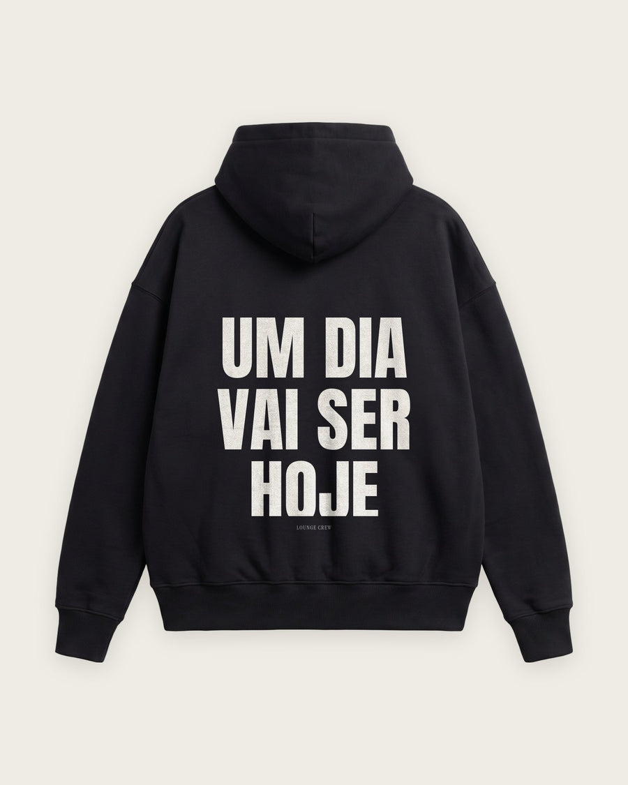 Moletom Oversized “Um Dia Vai Ser Hoje”