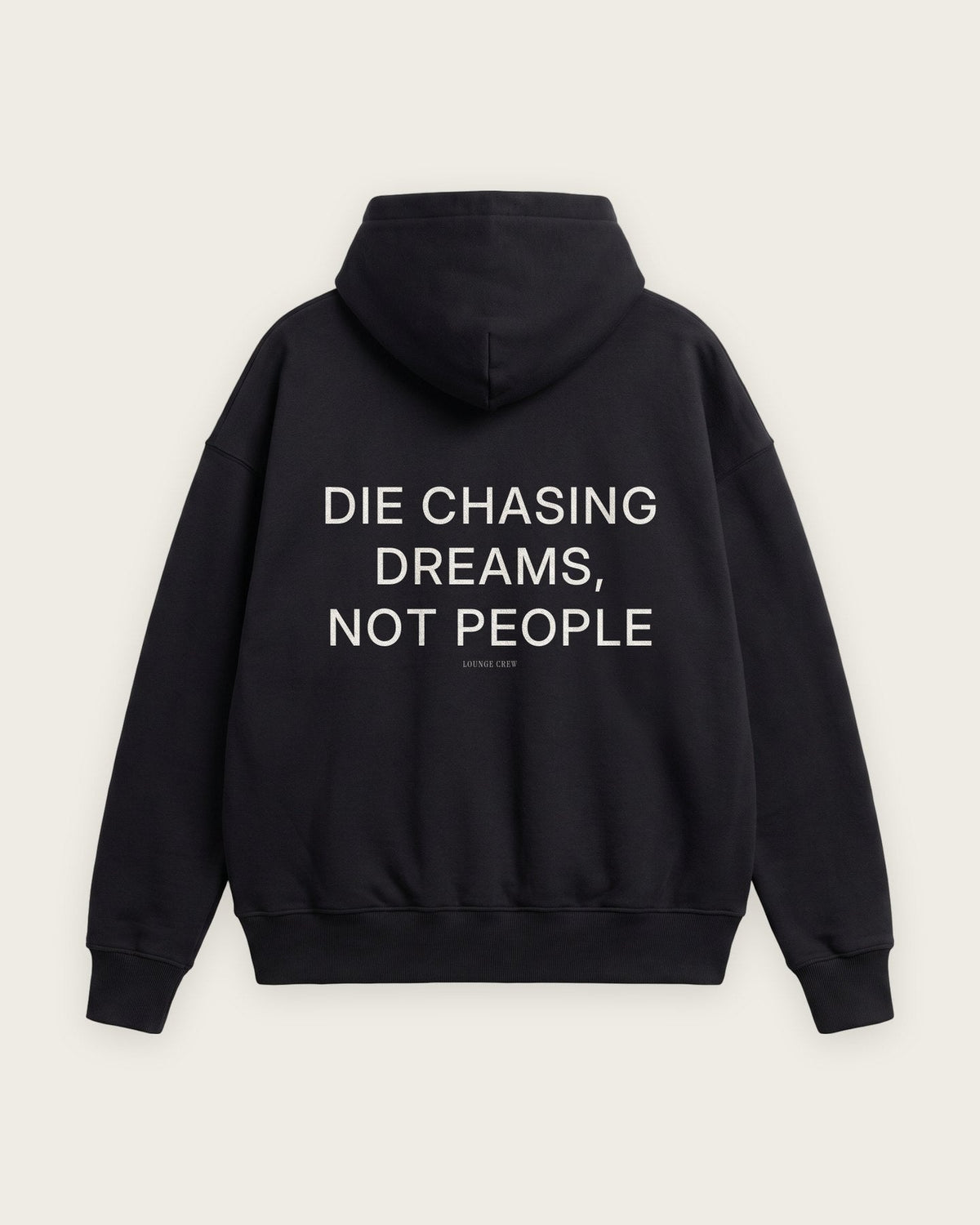 Moletom Oversized “Die Chasing Dreams, Not People” — Preto
