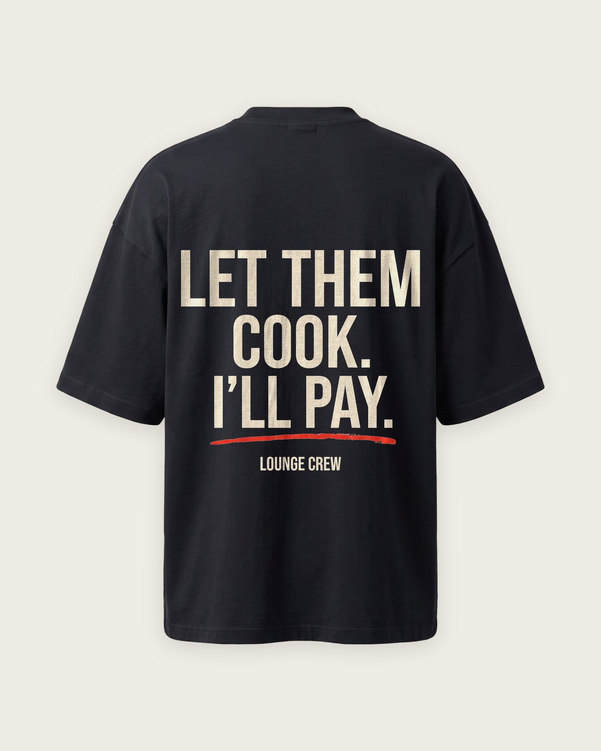 Camiseta “Let Them Cook, I'll Pay” — Preto