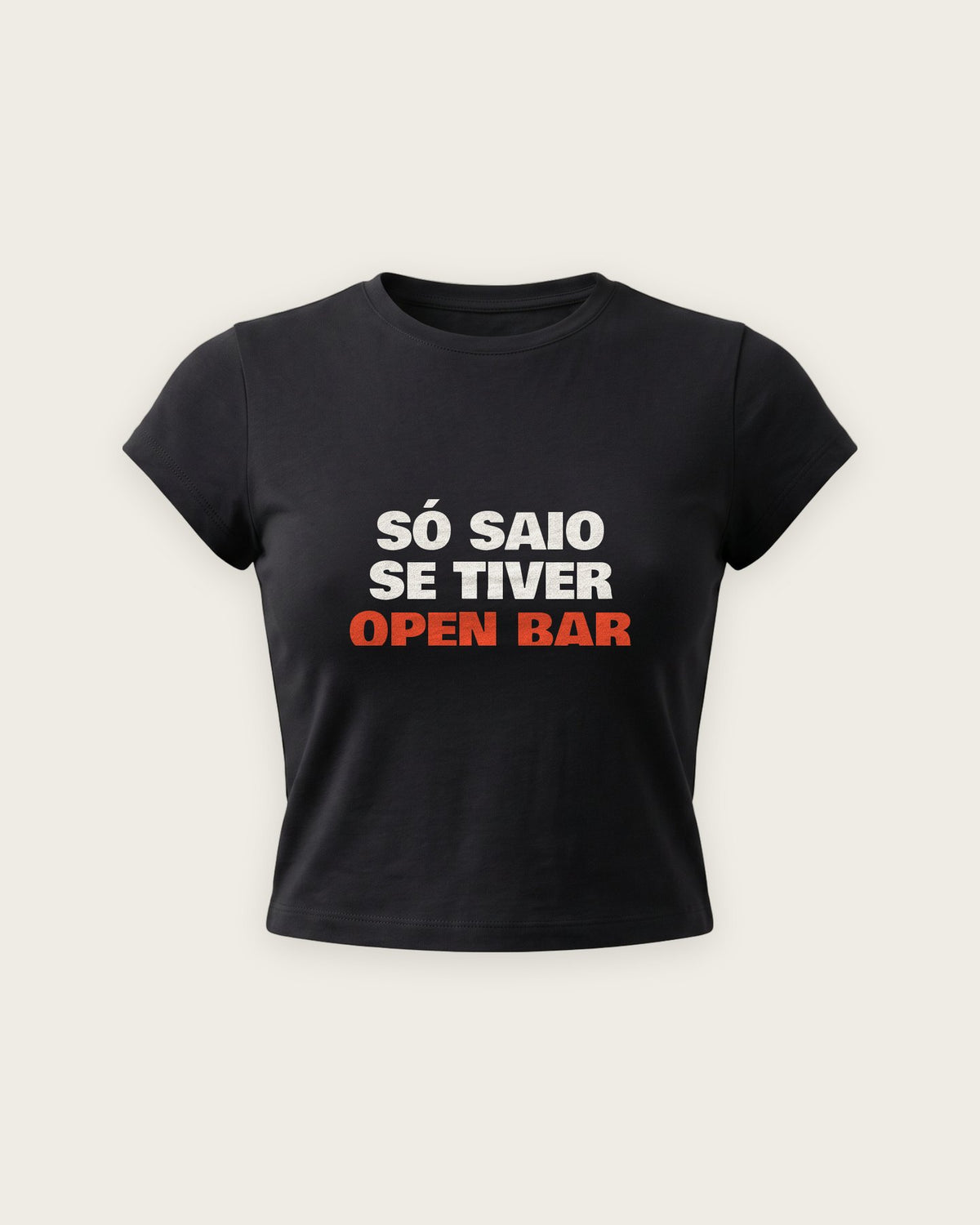 Baby Tee “Só Saio se Tiver Open Bar” — Preto