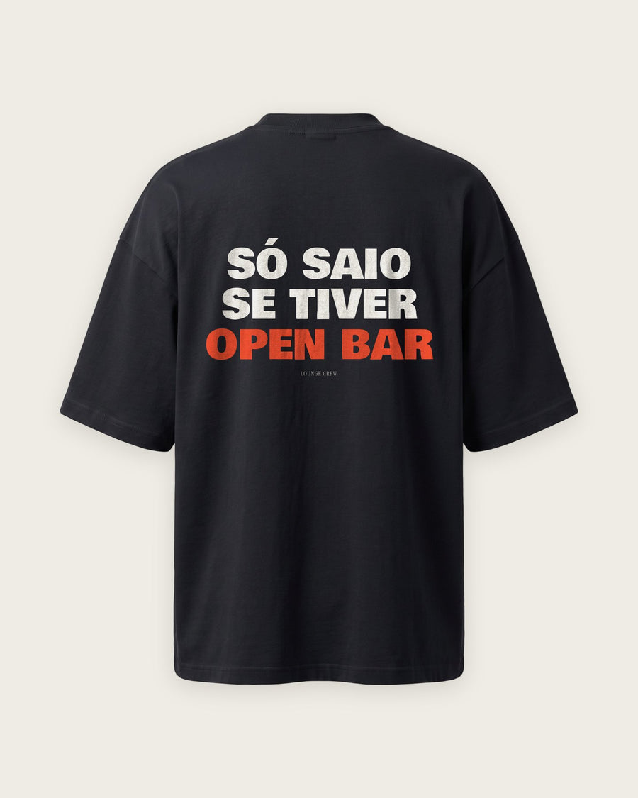 Camiseta Oversized “Só Saio se Tiver Open Bar”
