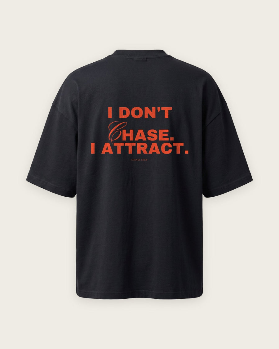 Camiseta Oversized “I Don't Chase, I Attract”